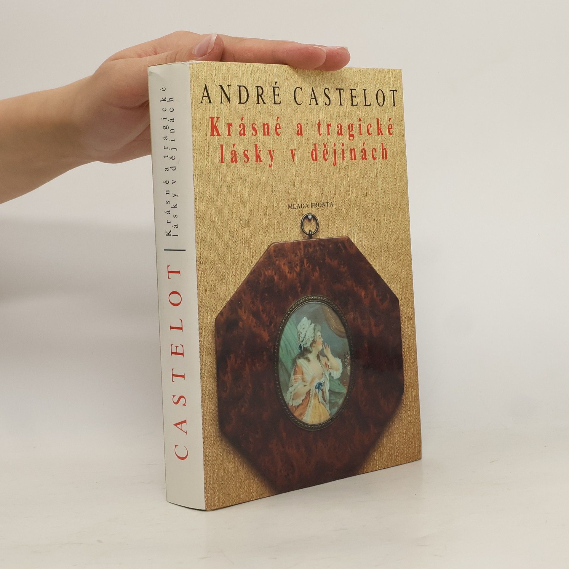 André Castelot Krásné a tragické lásky v dějinách