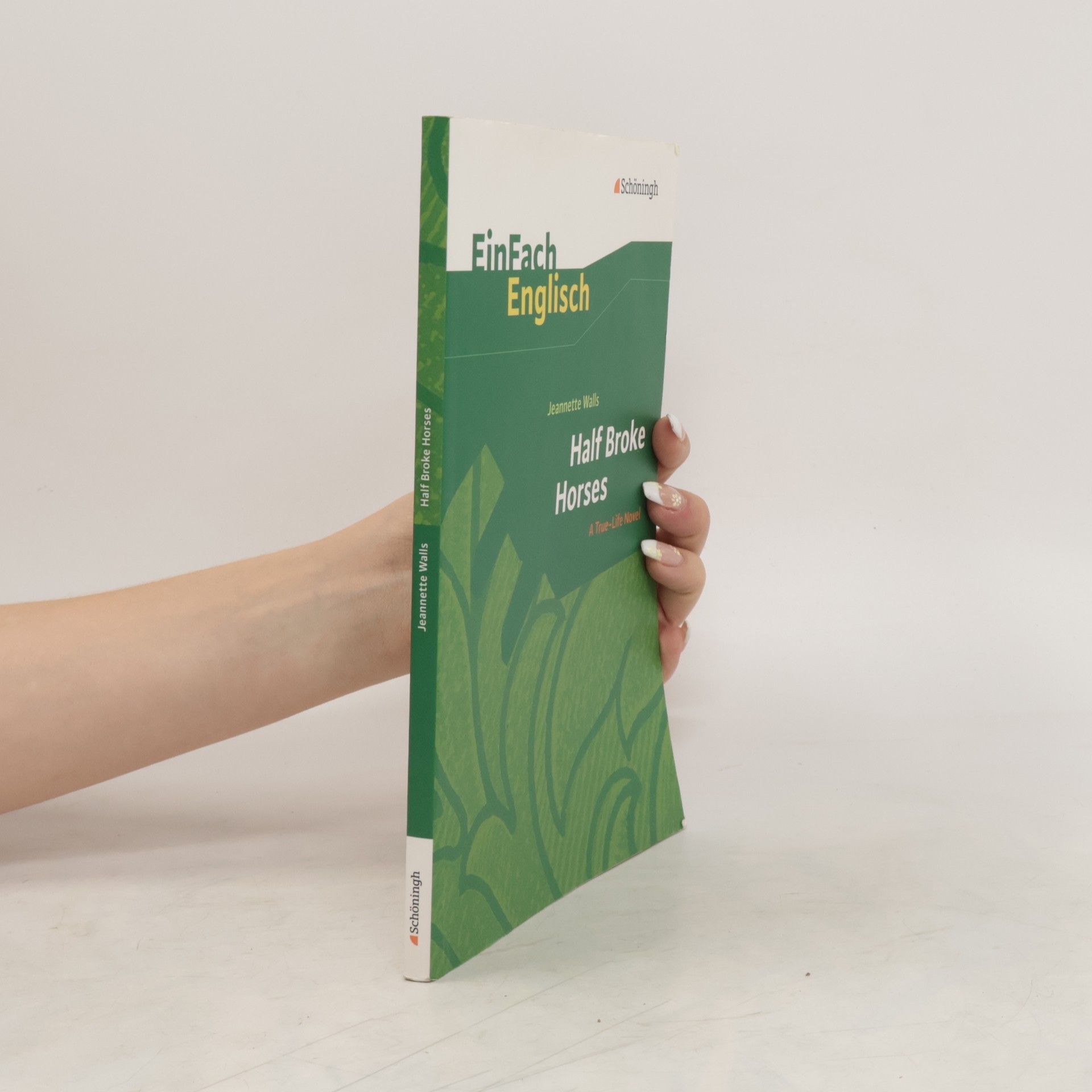 Jeannette Walls Half Broke Horses: A True-Life Novel. EinFach Englisch Textausgaben