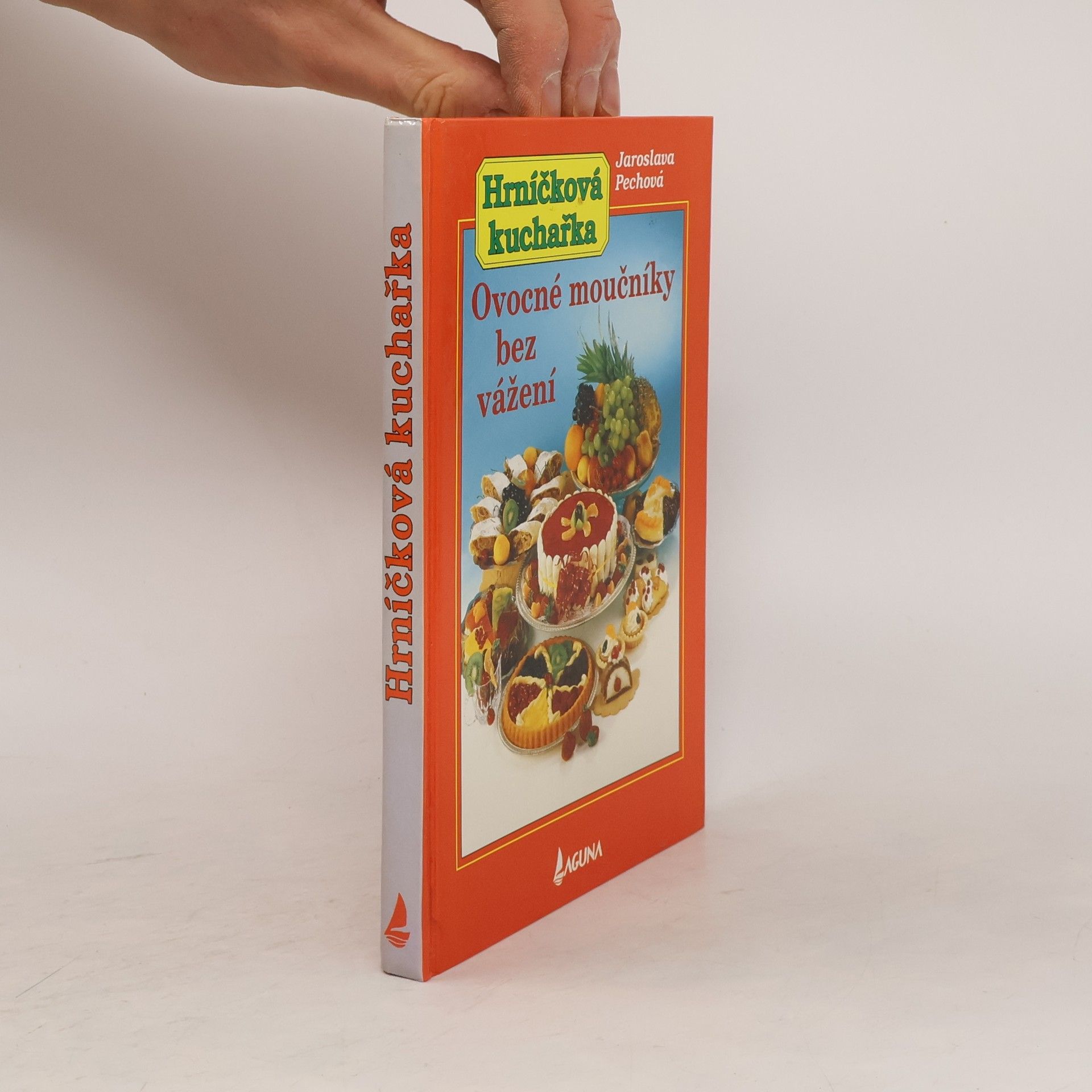 Jaroslava Pechová Hrníčková kuchařka. Ovocné moučníky bez vážení