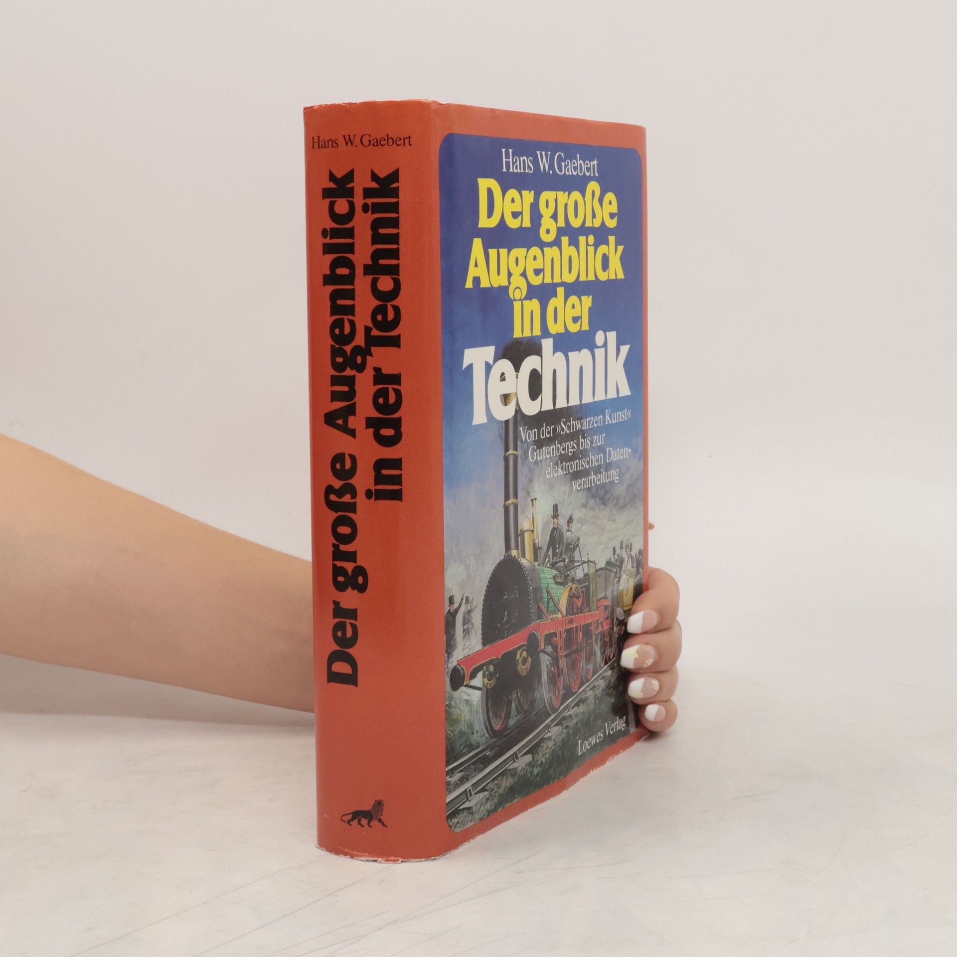 Hans-Walter Gaebert Der große Augenblick in der Technik