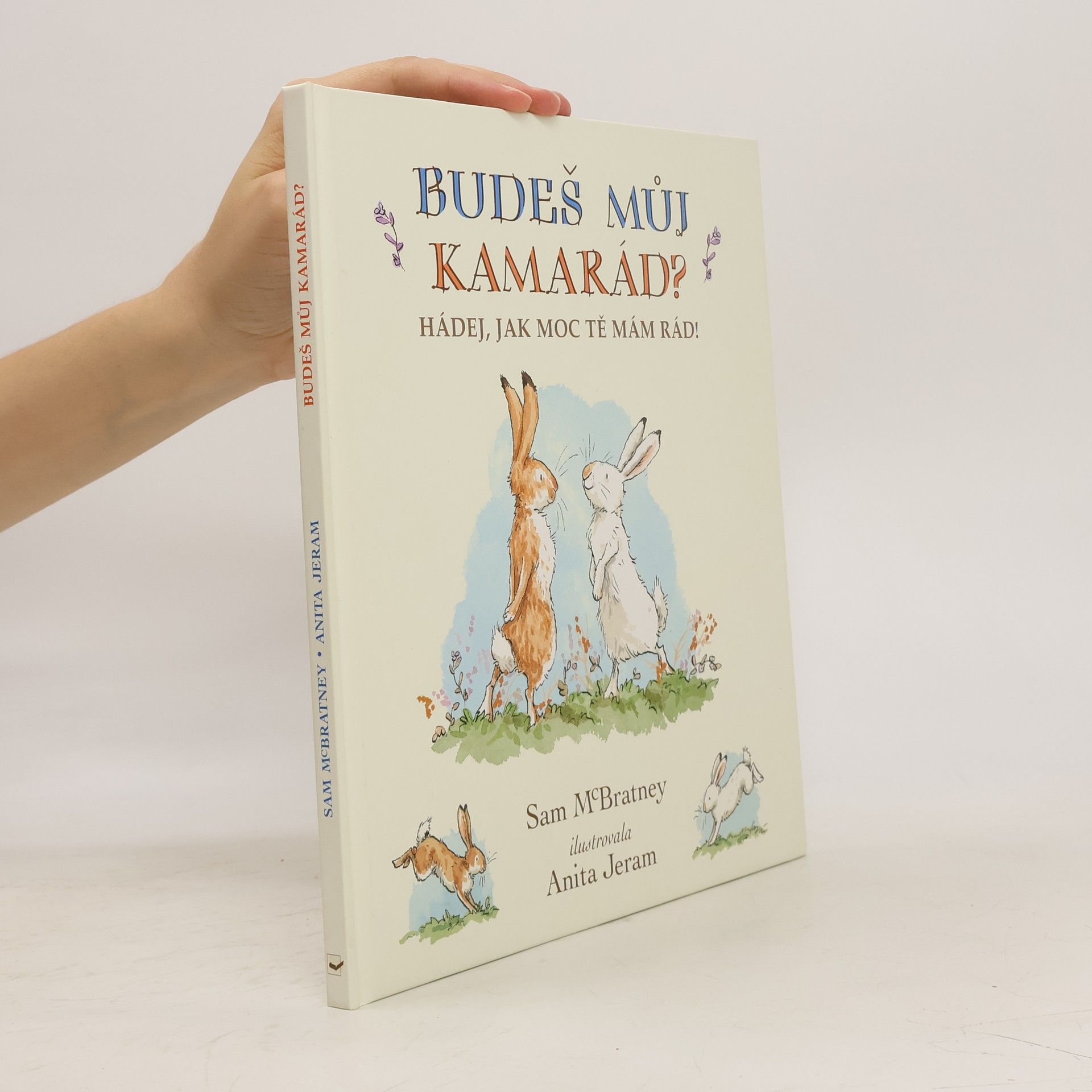 Sam MacBratney Hádej, jak moc tě mám rád! Budeš můj kamarád?