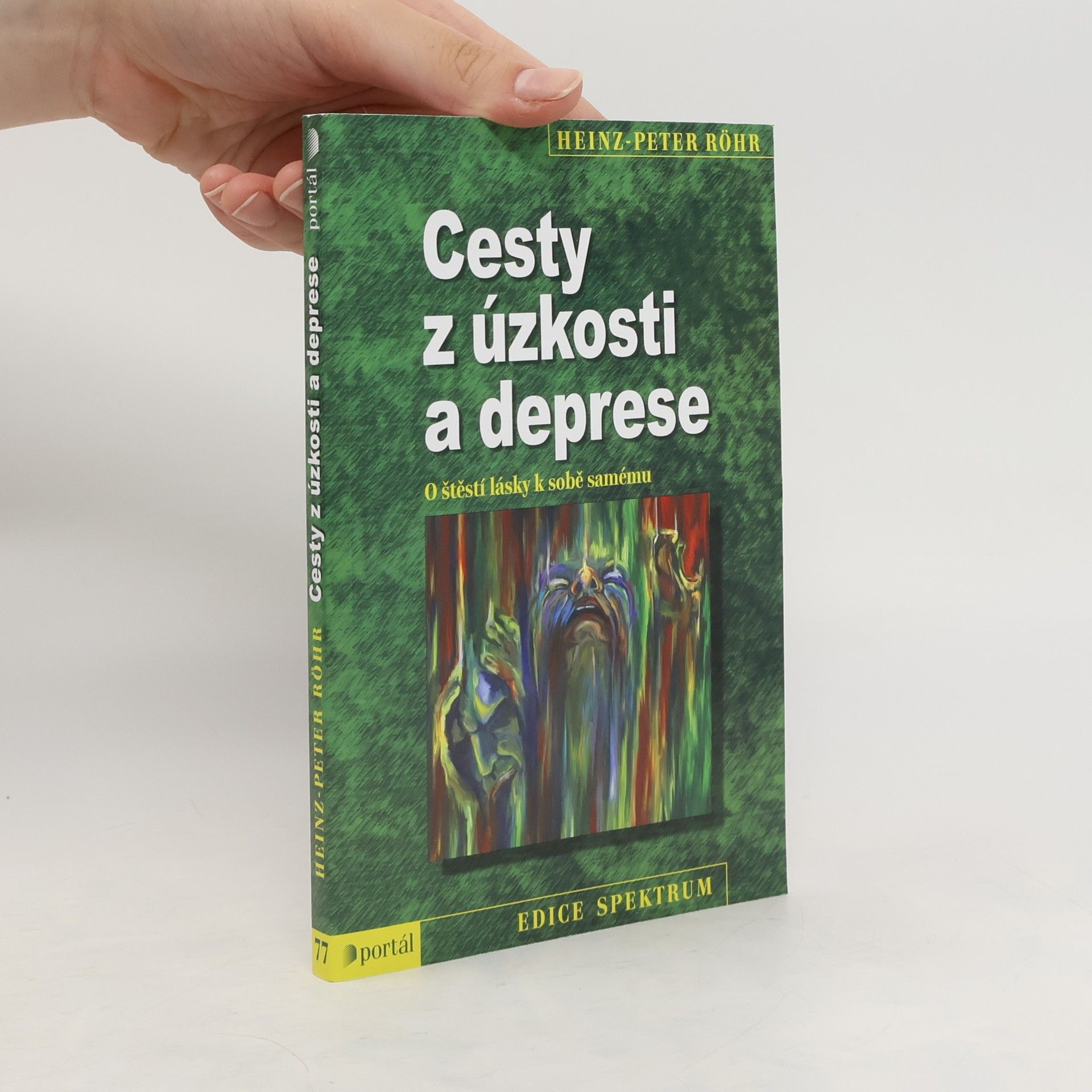 Heinz-Peter Röhr Cesty z úzkosti a deprese. O štěstí lásky k sobě samému