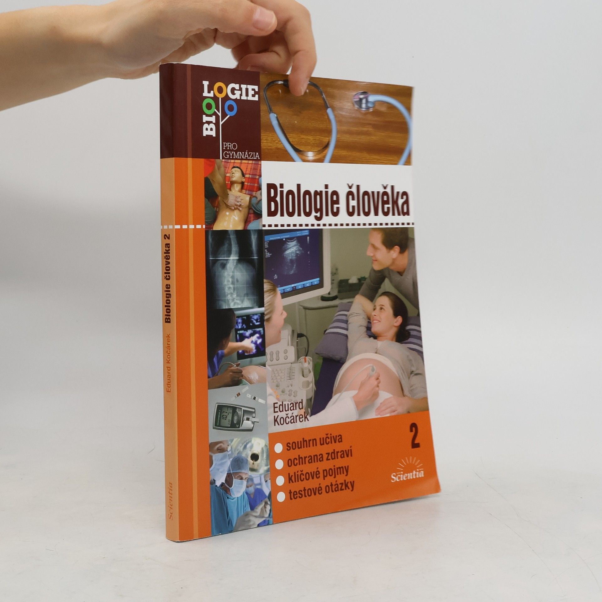 Eduard Kočárek Biologie člověka 2 : souhrn učiva, ochrana zdraví, klíčové pojmy, testové otázky