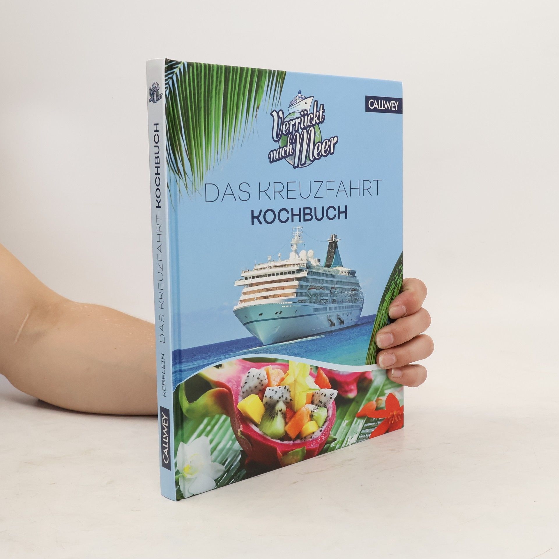Stephan Rebelein Das Kreuzfahrt Kochbuch