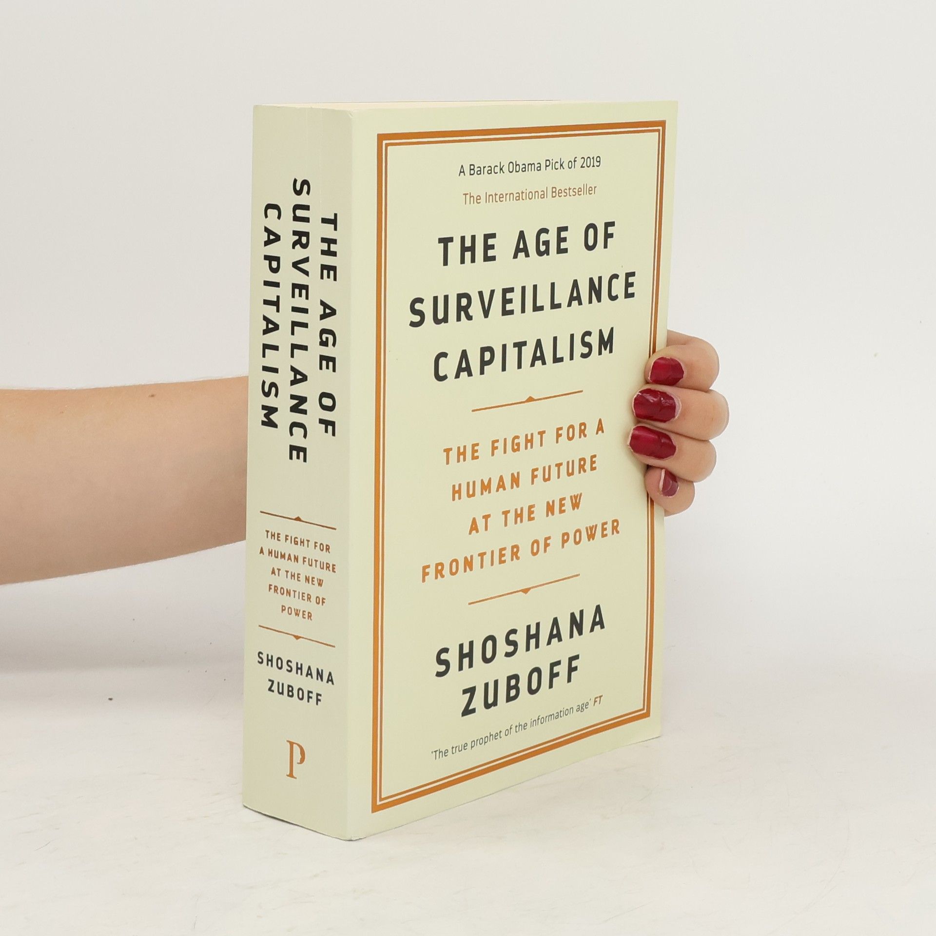 Shoshana Zuboff The age of surveillance capitalism : the fight for a human future at the new frontier of power