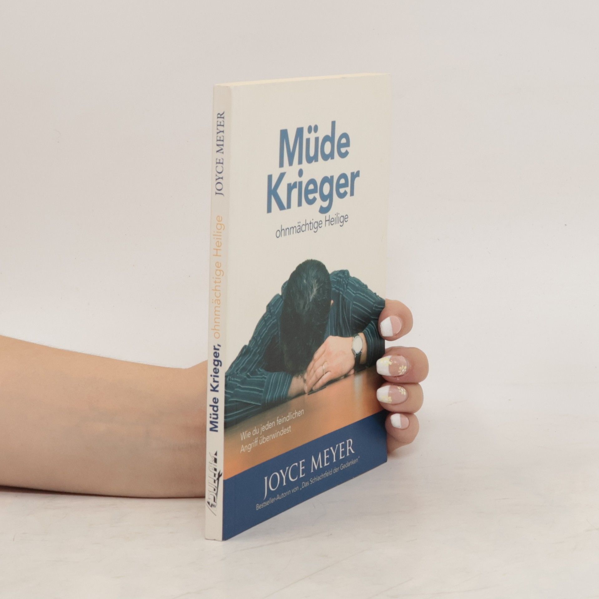 Joyce Meyer Müde Krieger, ohnmächtige Heilige
