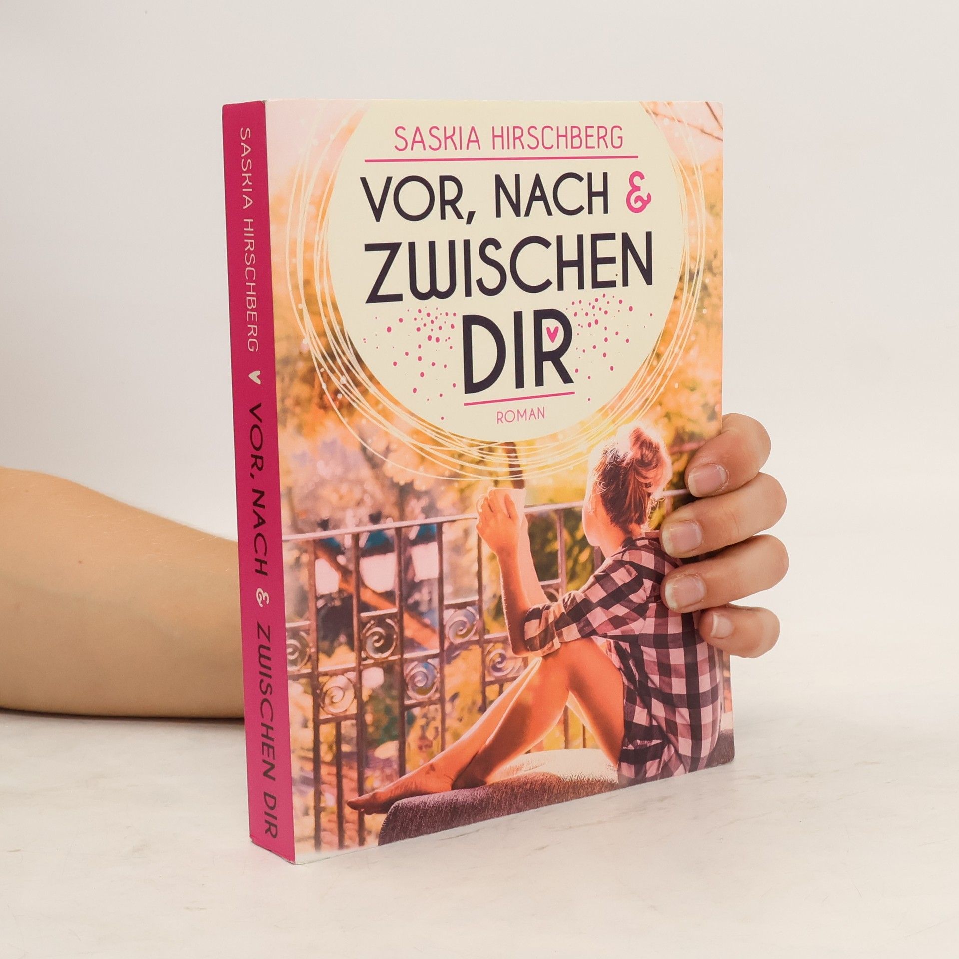 Saskia Hirschberg Vor, nach und zwischen dir