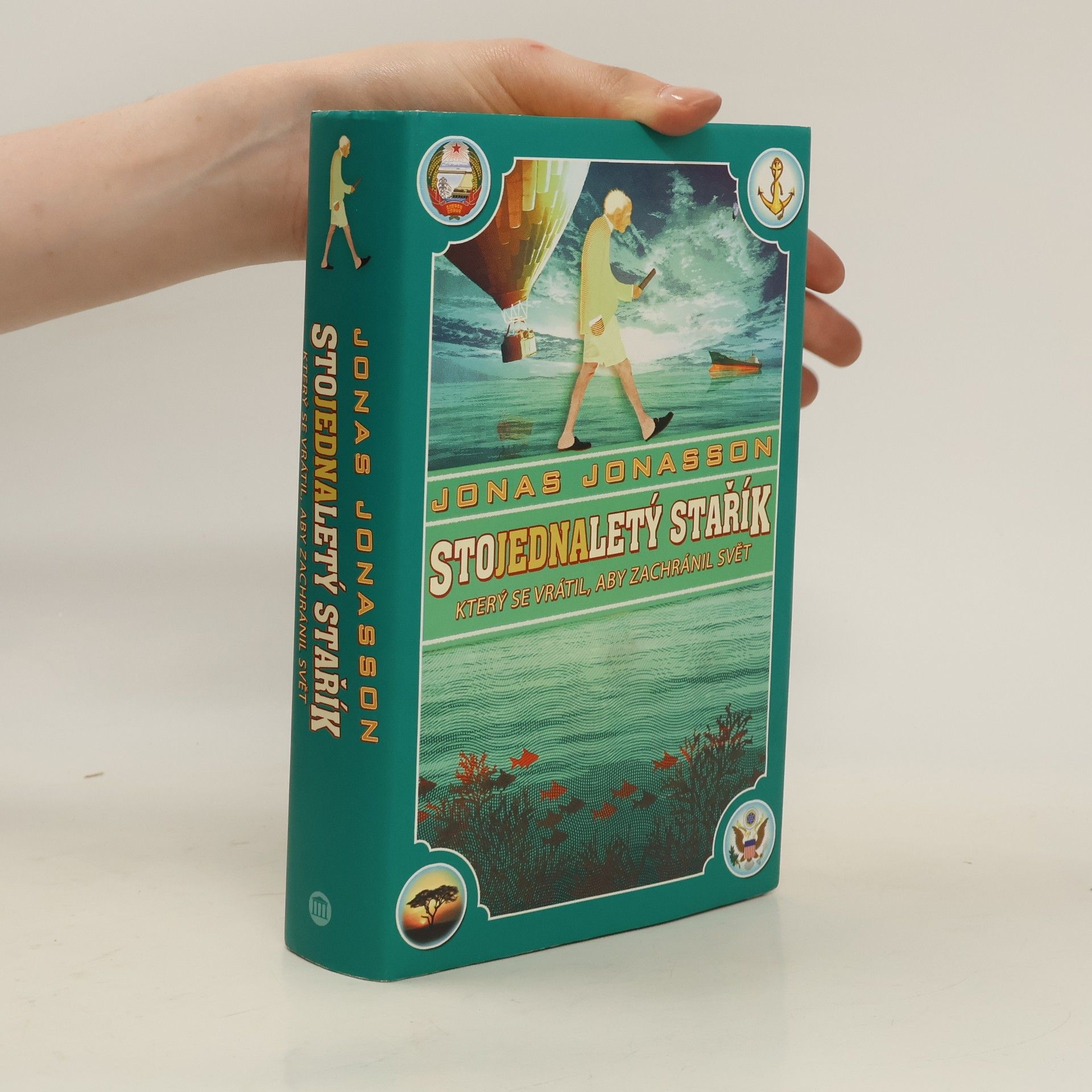 Jonas Jonasson Stojednaletý stařík, který se vrátil, aby zachránil svět