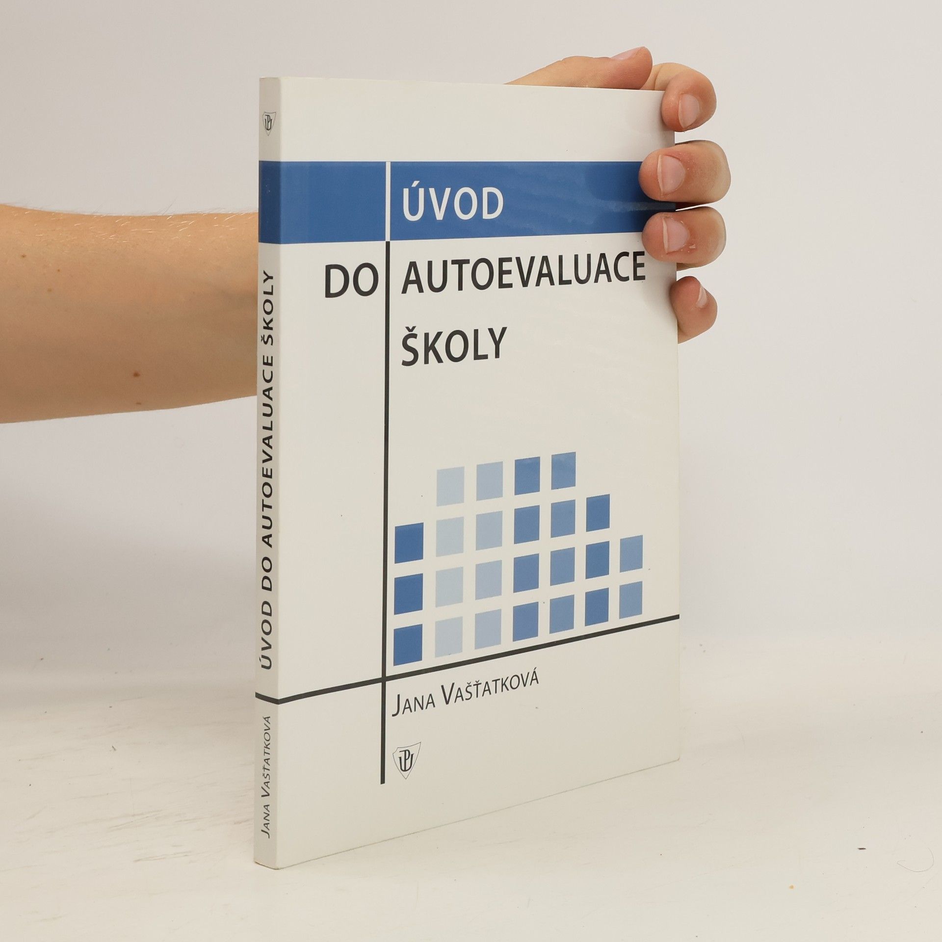 Jana Vašťatková Úvod do autoevaluace školy