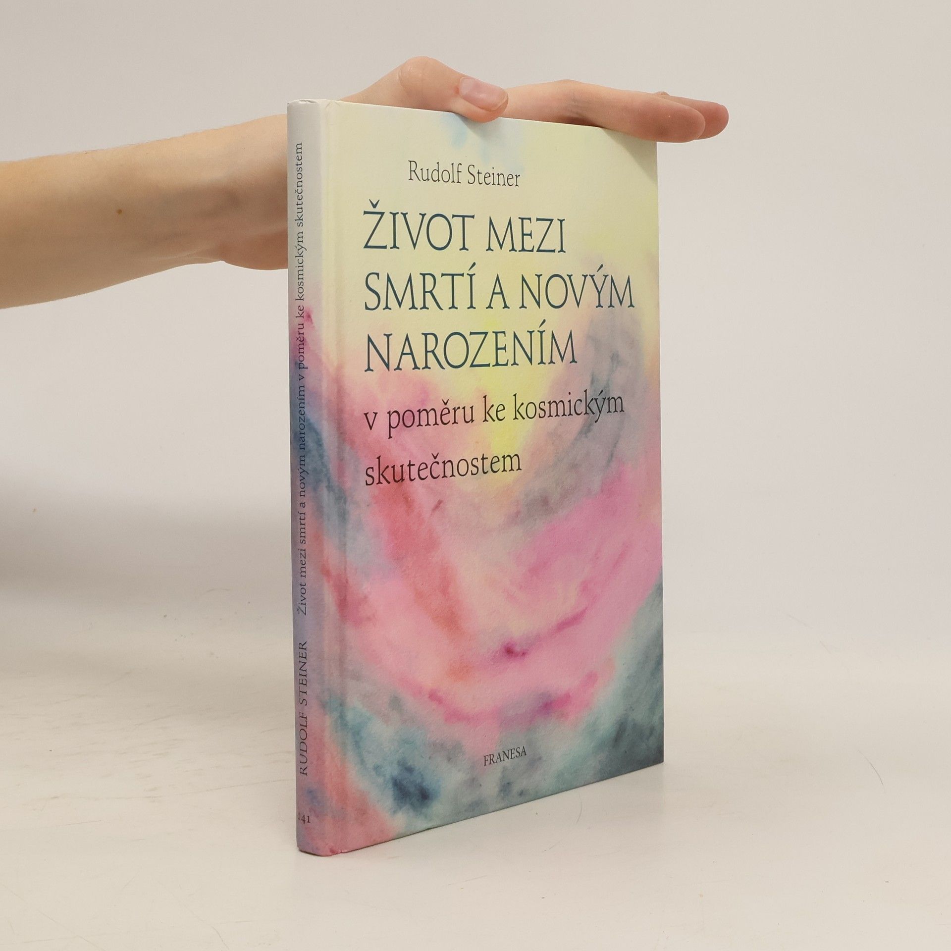 Rudolf Steiner Život mezi smrtí a novým narozením v poměru ke kosmickým skutečnostem