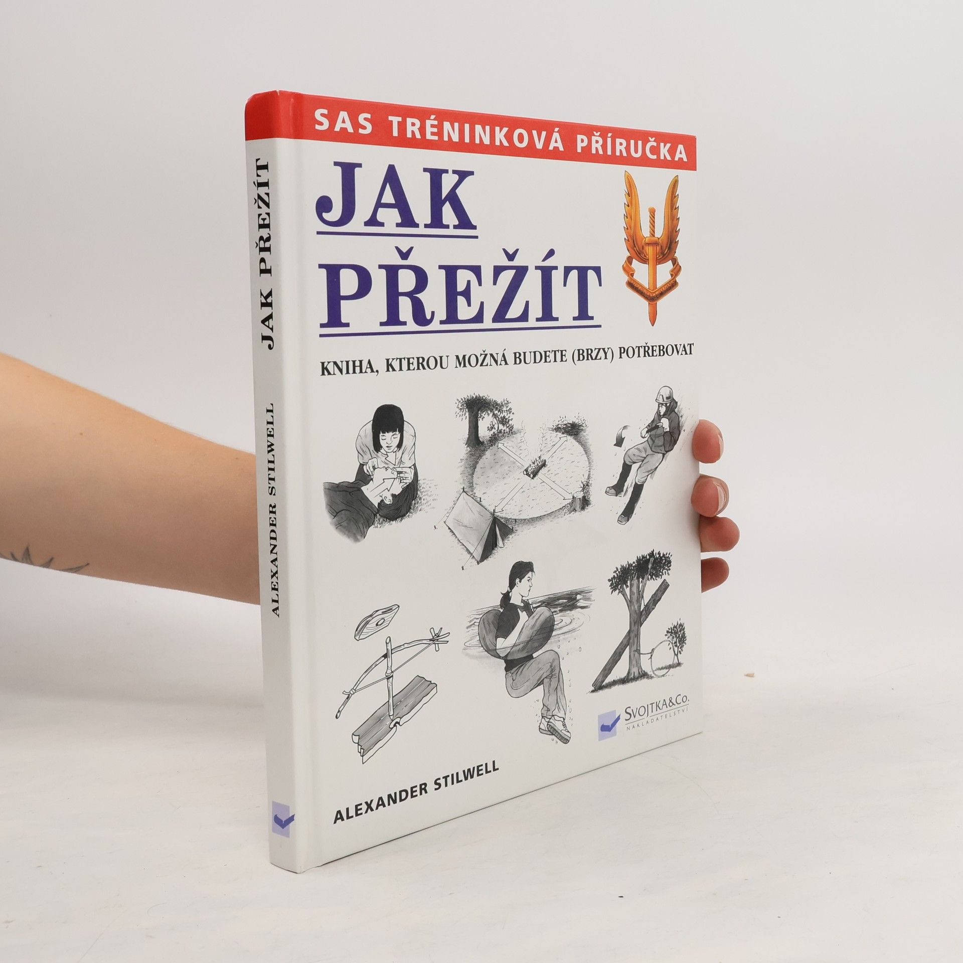 Alexander Stilwell Jak přežít: Kniha, kterou možná budete (brzy) potřebovat
