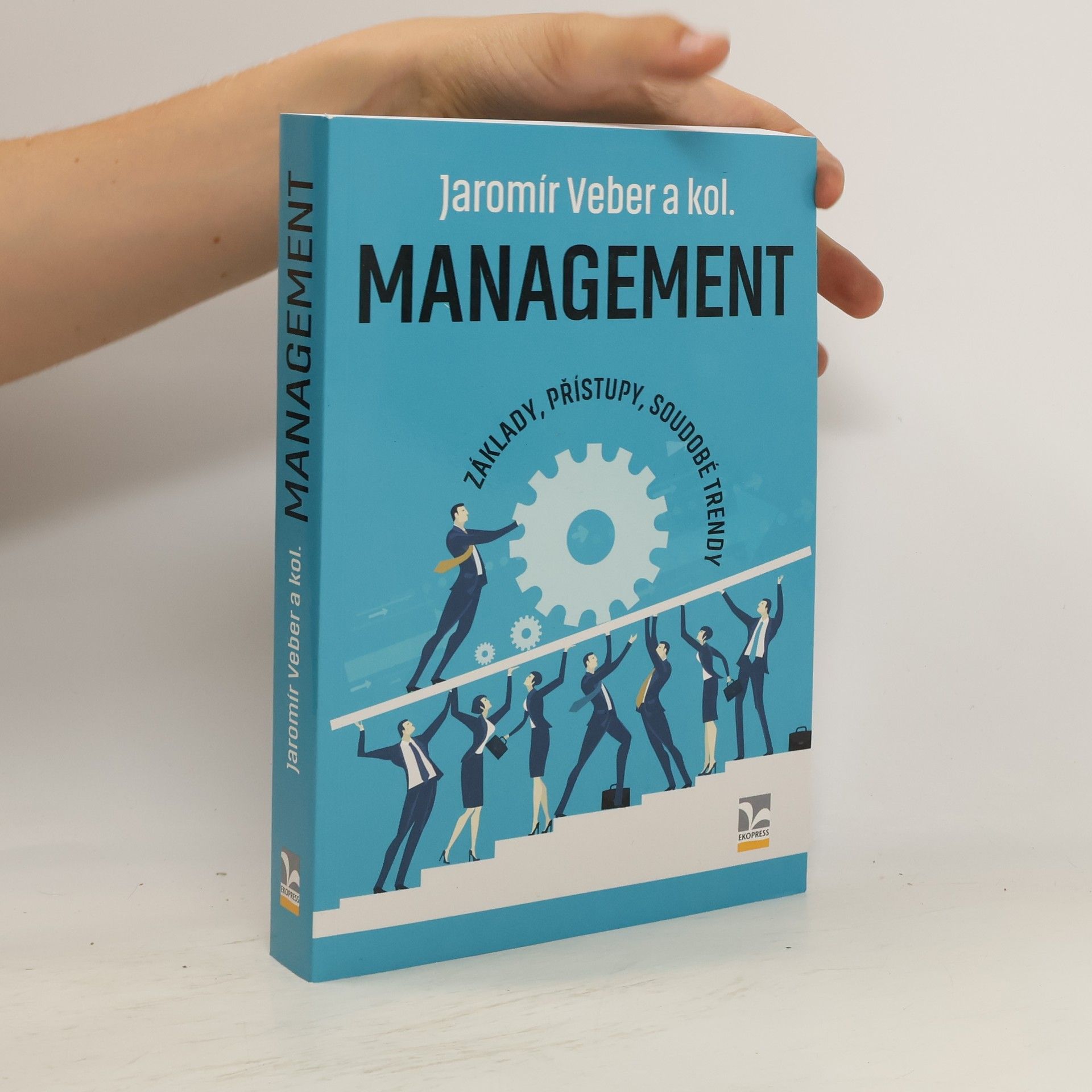 Jaromír Veber Management : základy, přístupy, soudobé trendy