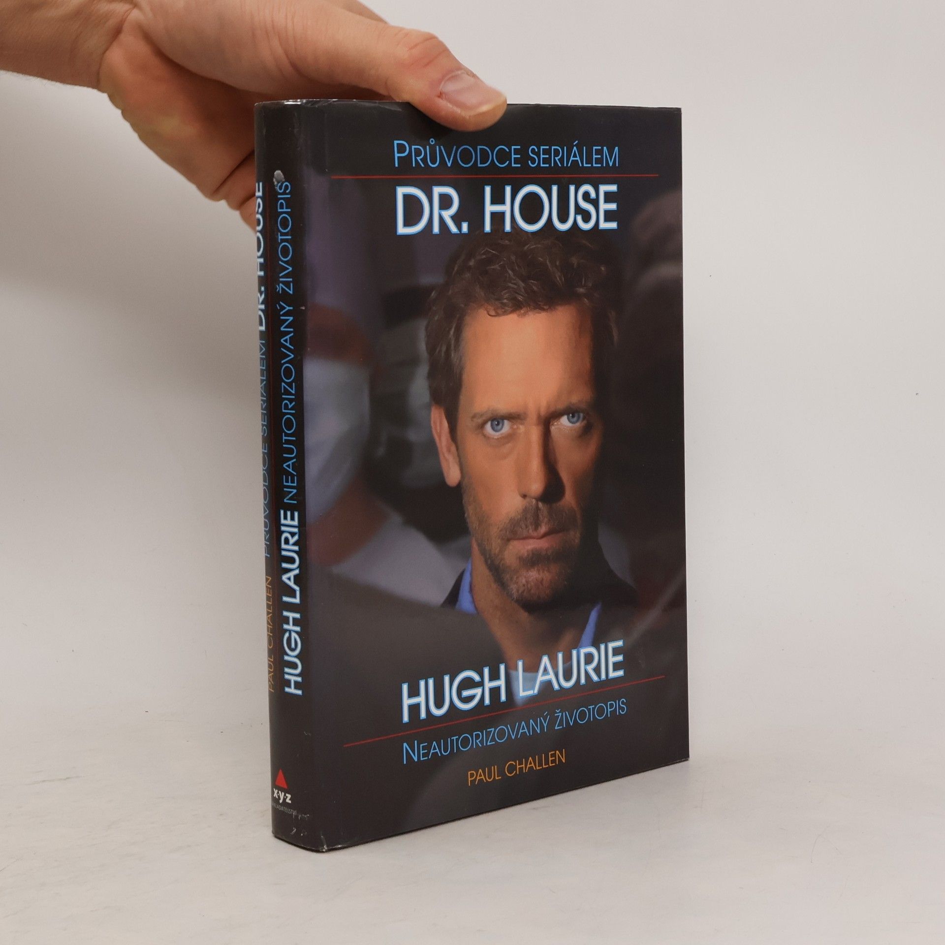 Paul Challen Průvodce seriálem Dr. House - Hugh Laurie neautorizovaný životopis