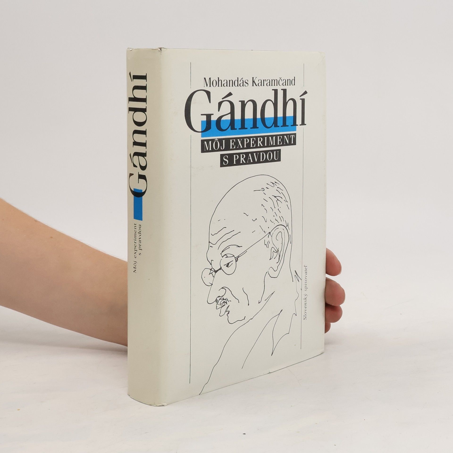 Mohandas Karamchand Gandhi Gándhí. Môj experiment s pravdou