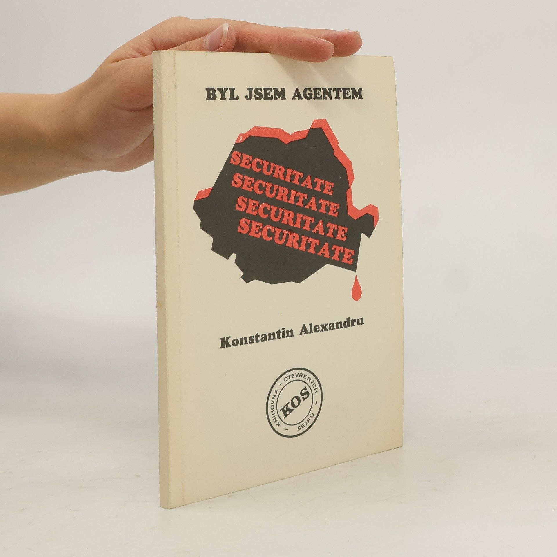 Alexandru Konstantin Byl jsem agentem Securitate