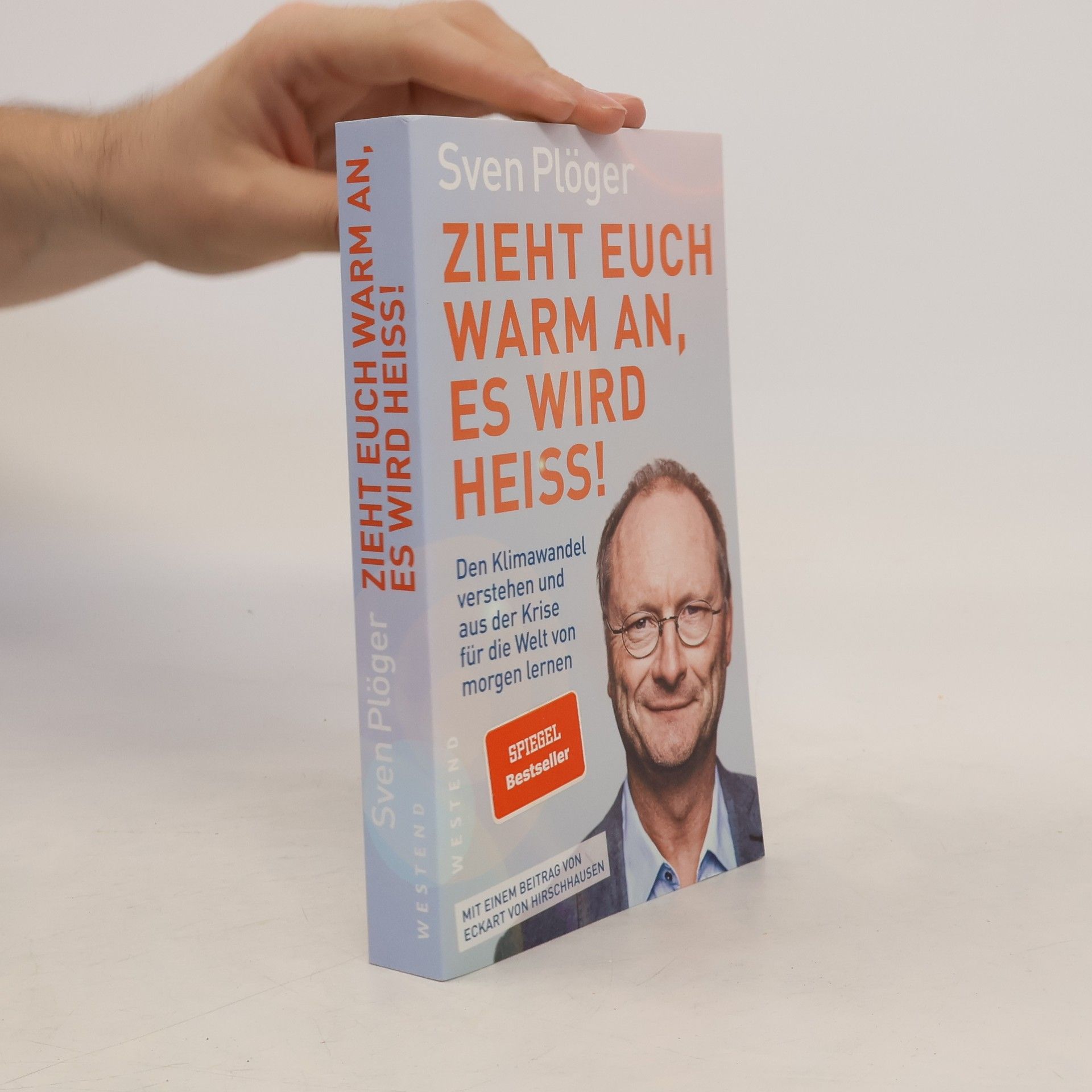 Sven Plöger Zieht euch warm an, es wird heiss!