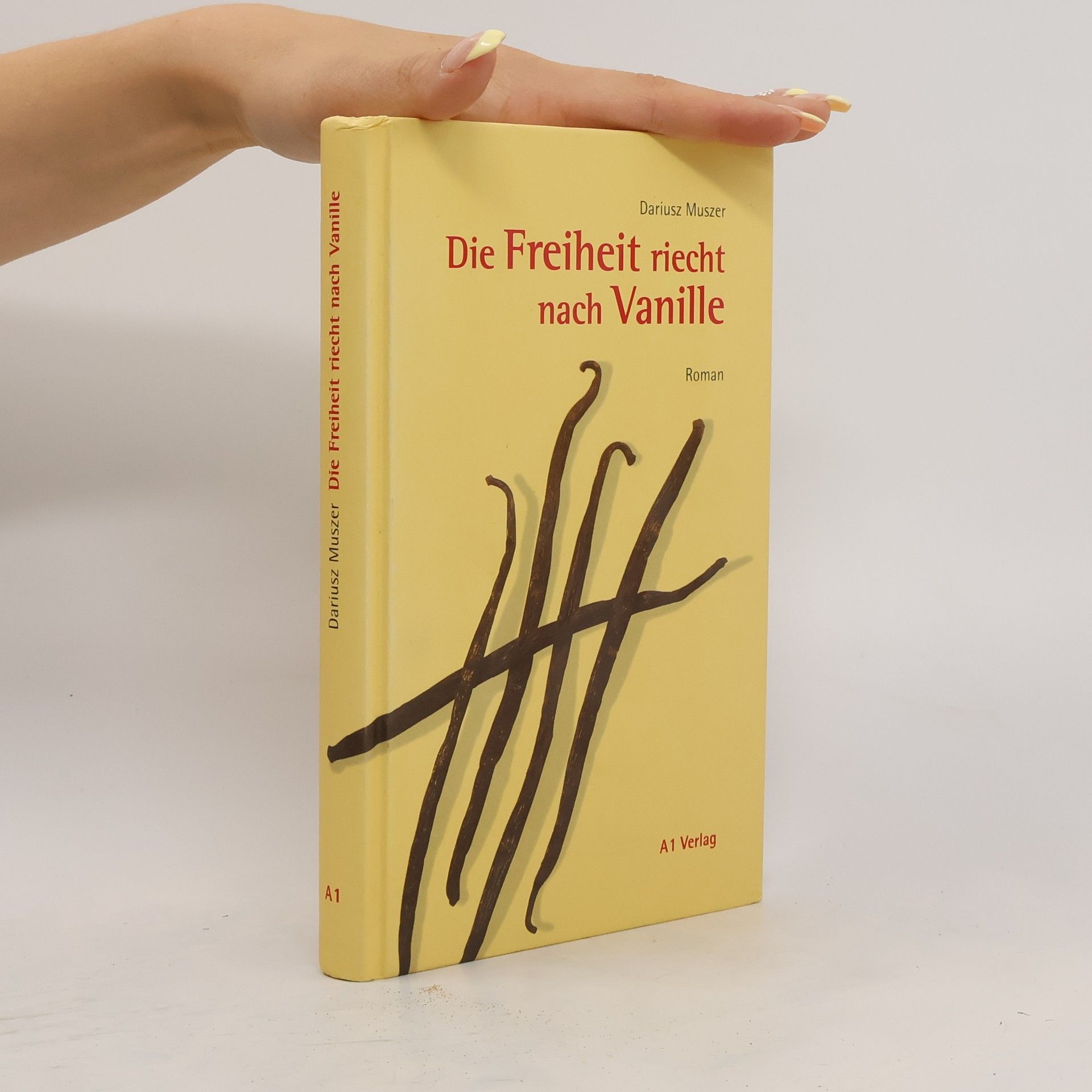 Dariusz Muszer Die Freiheit riecht nach Vanille. Roman