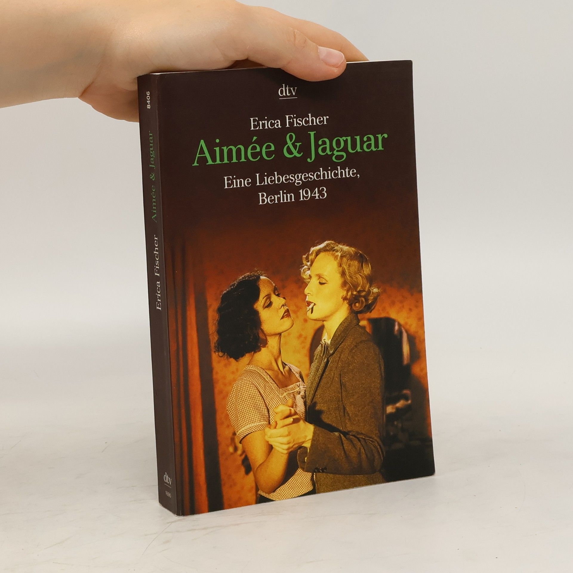 Erica Fischer Aimée & Jaguar : Eine Liebesgeschichte, Berlin 1943
