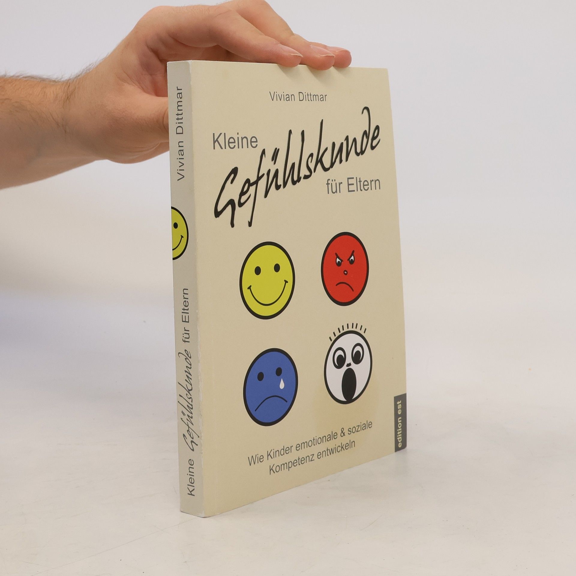 Vivian Dittmar Kleine Gefühlskunde für Eltern