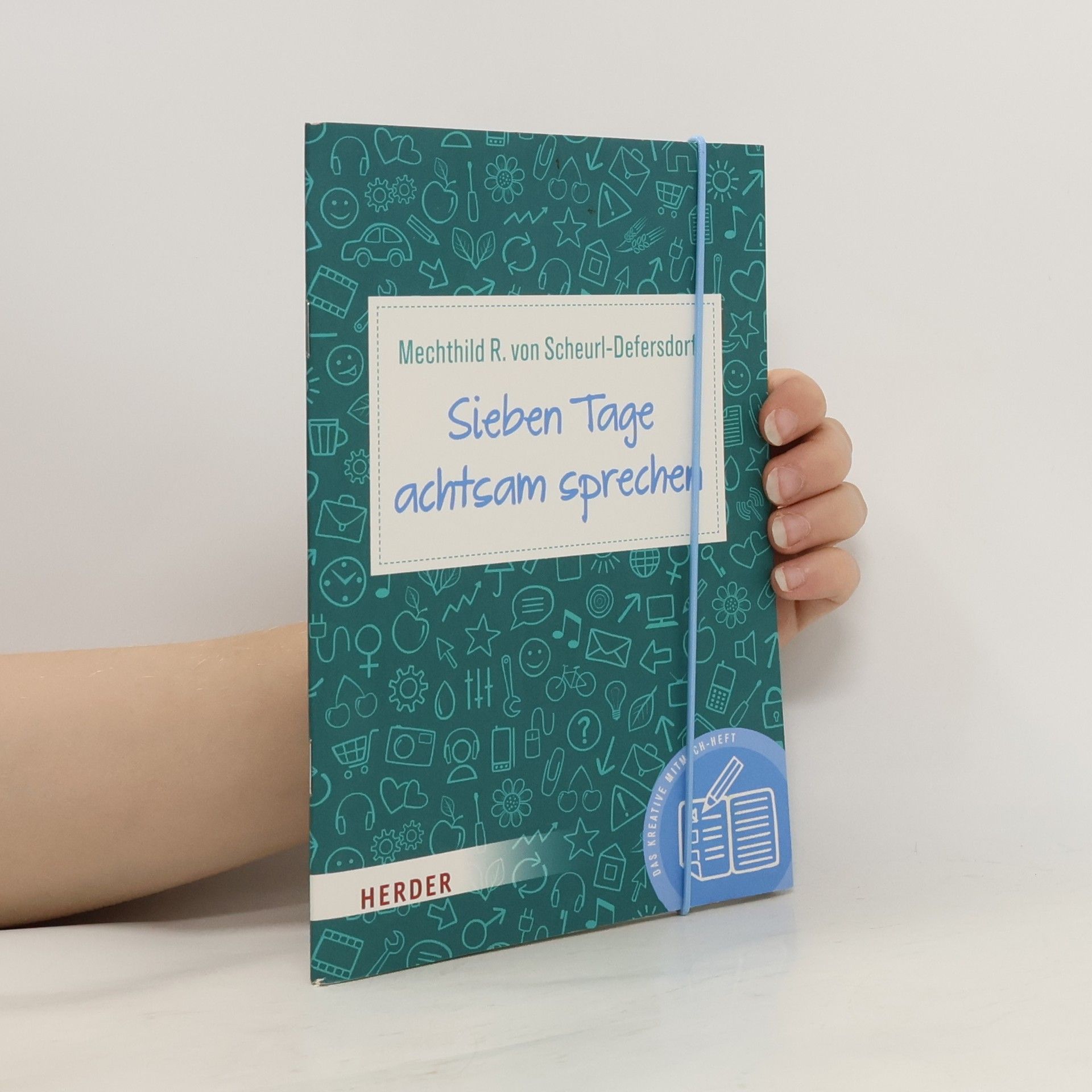 Mechthild R. von Scheurl Defersdorf Sieben Tage achtsam sprechen