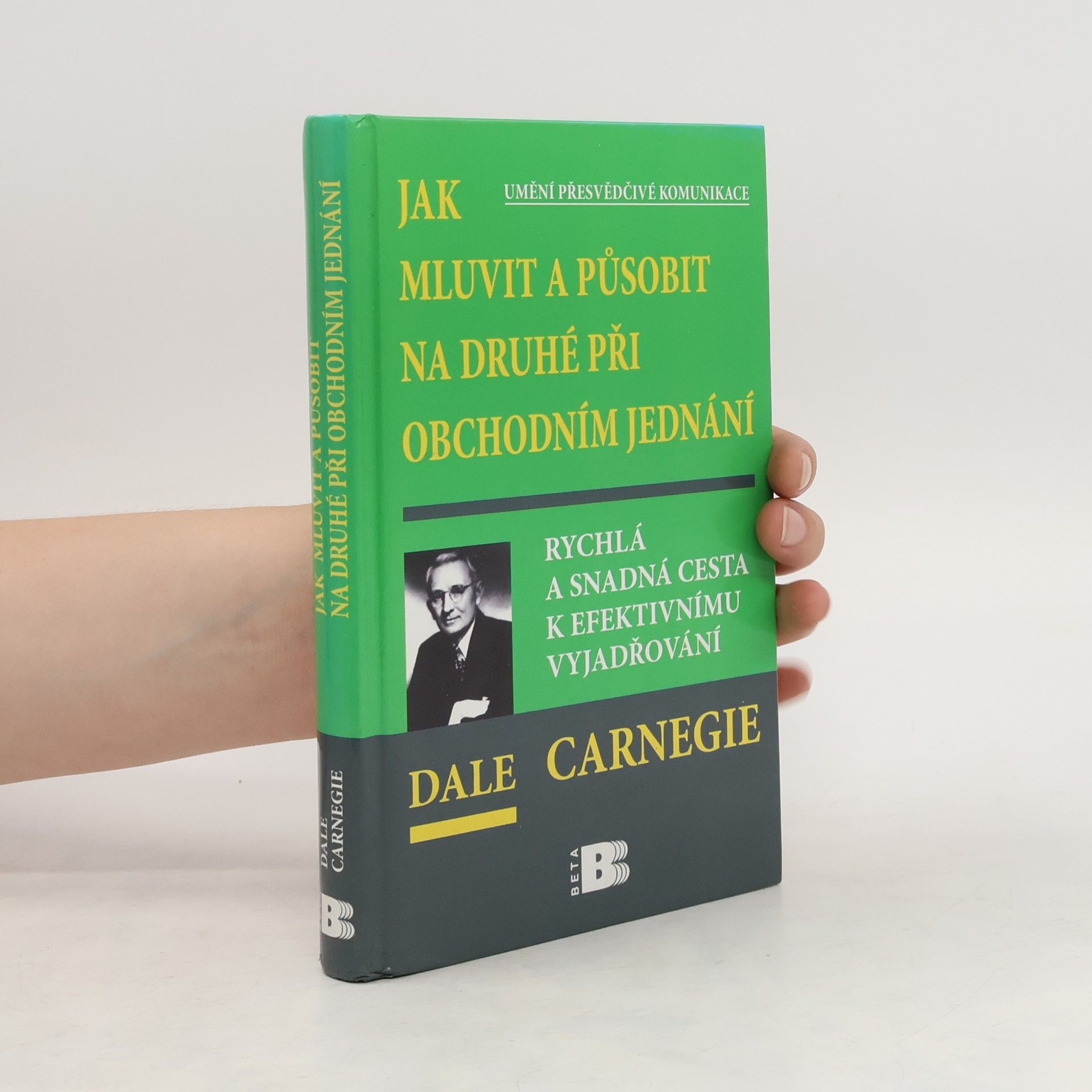 Dale Carnegie Jak mluvit a působit na druhé při obchodním jednání