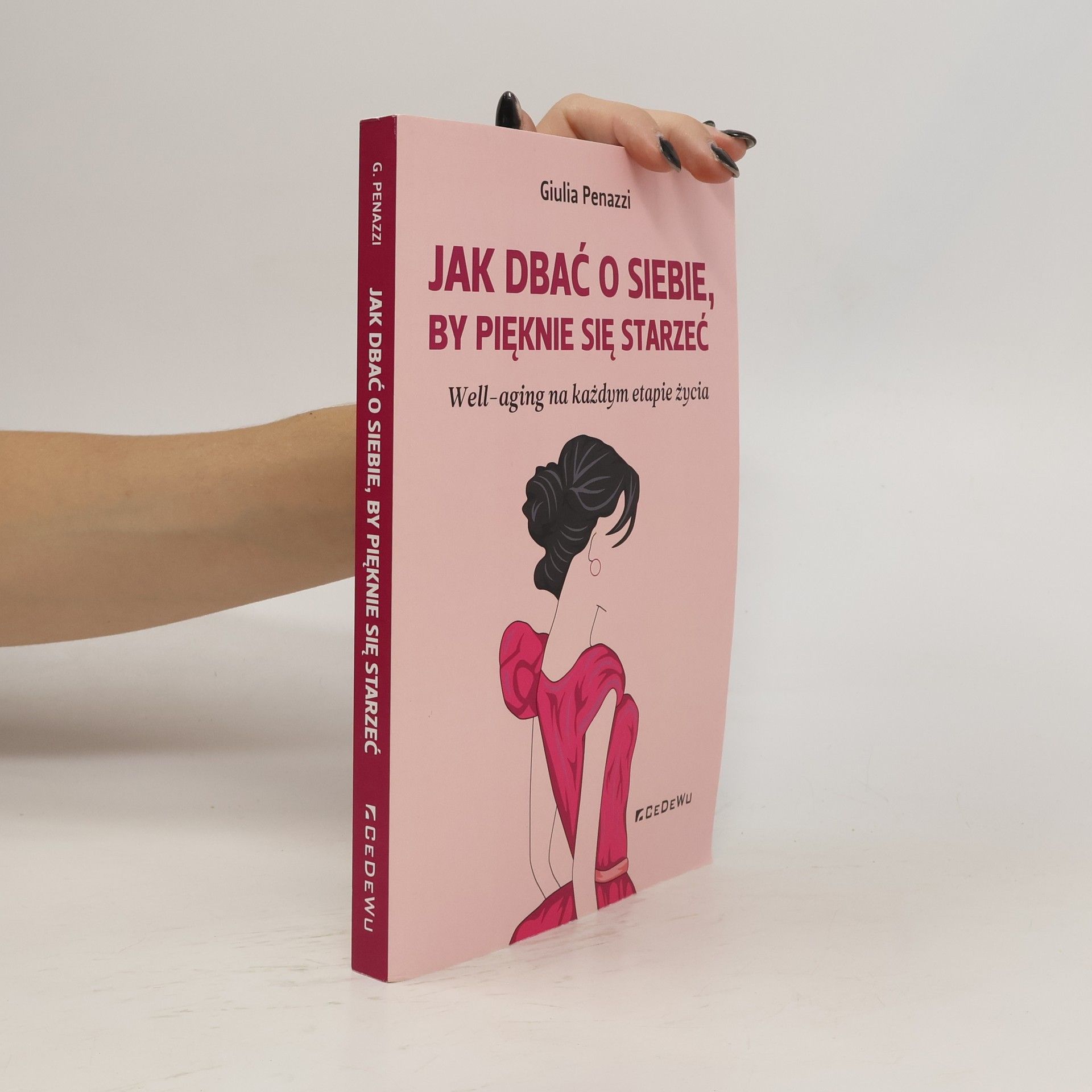 Giulia Penazzi Jak dbać o siebie, by pięknie się starzeć