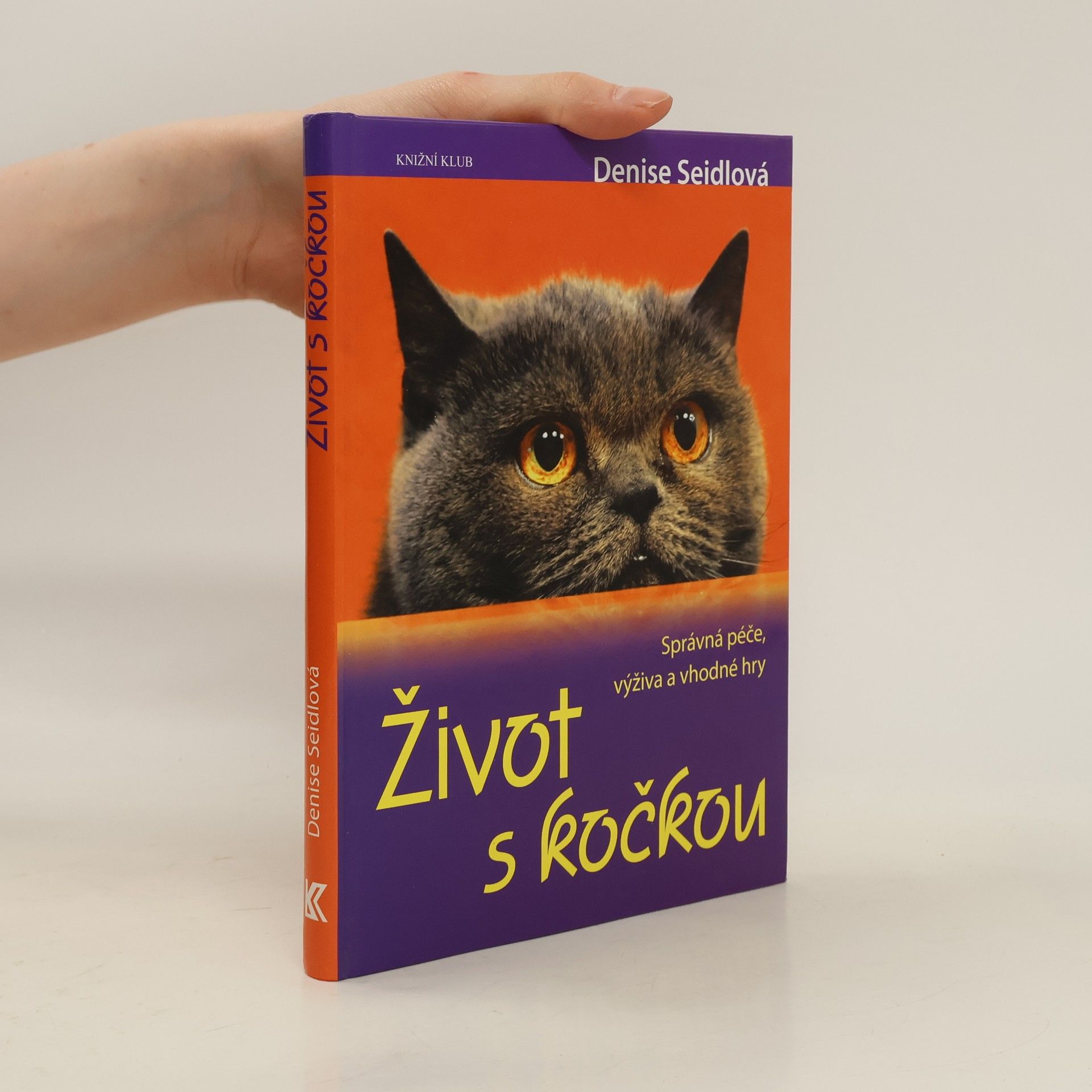 Denise Seidl Život s kočkou. Správná péče, výživa a vhodné hry