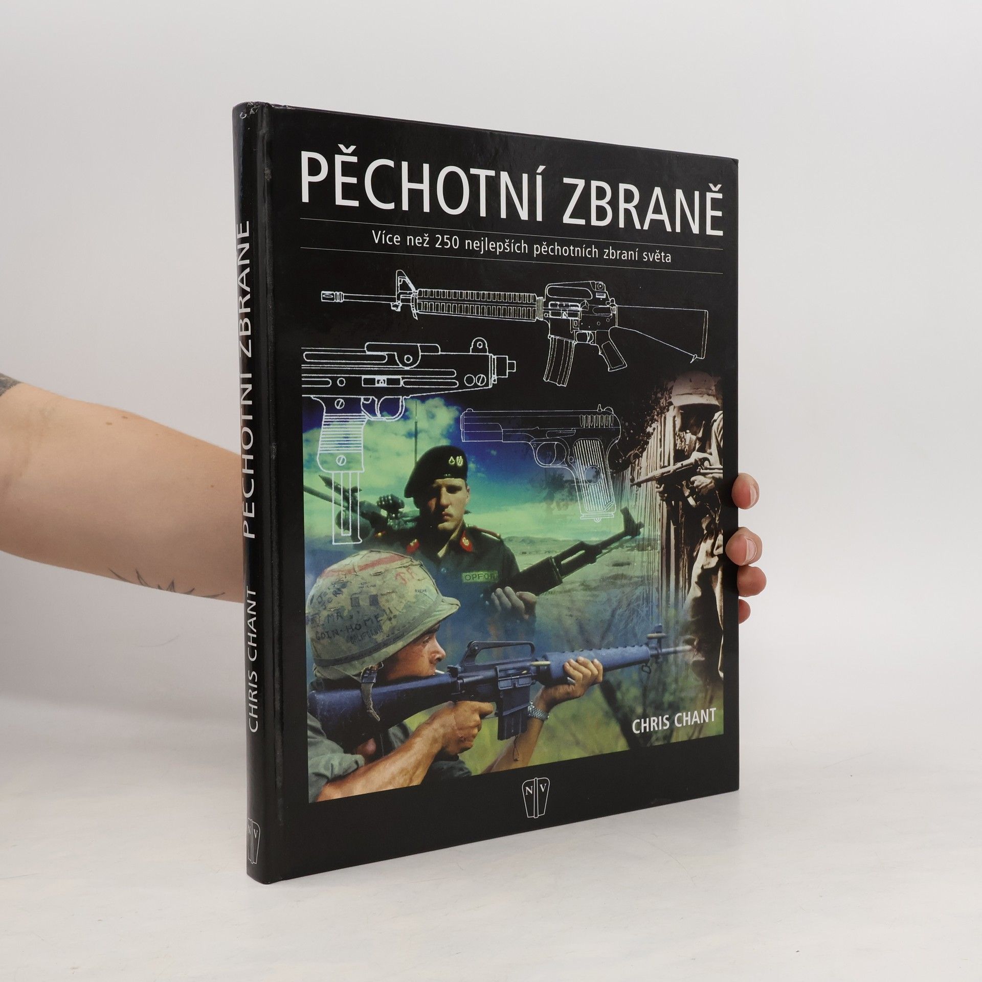 Christopher Chant Pěchotní zbraně : více než 250 nejlepších pěchotních zbraní světa