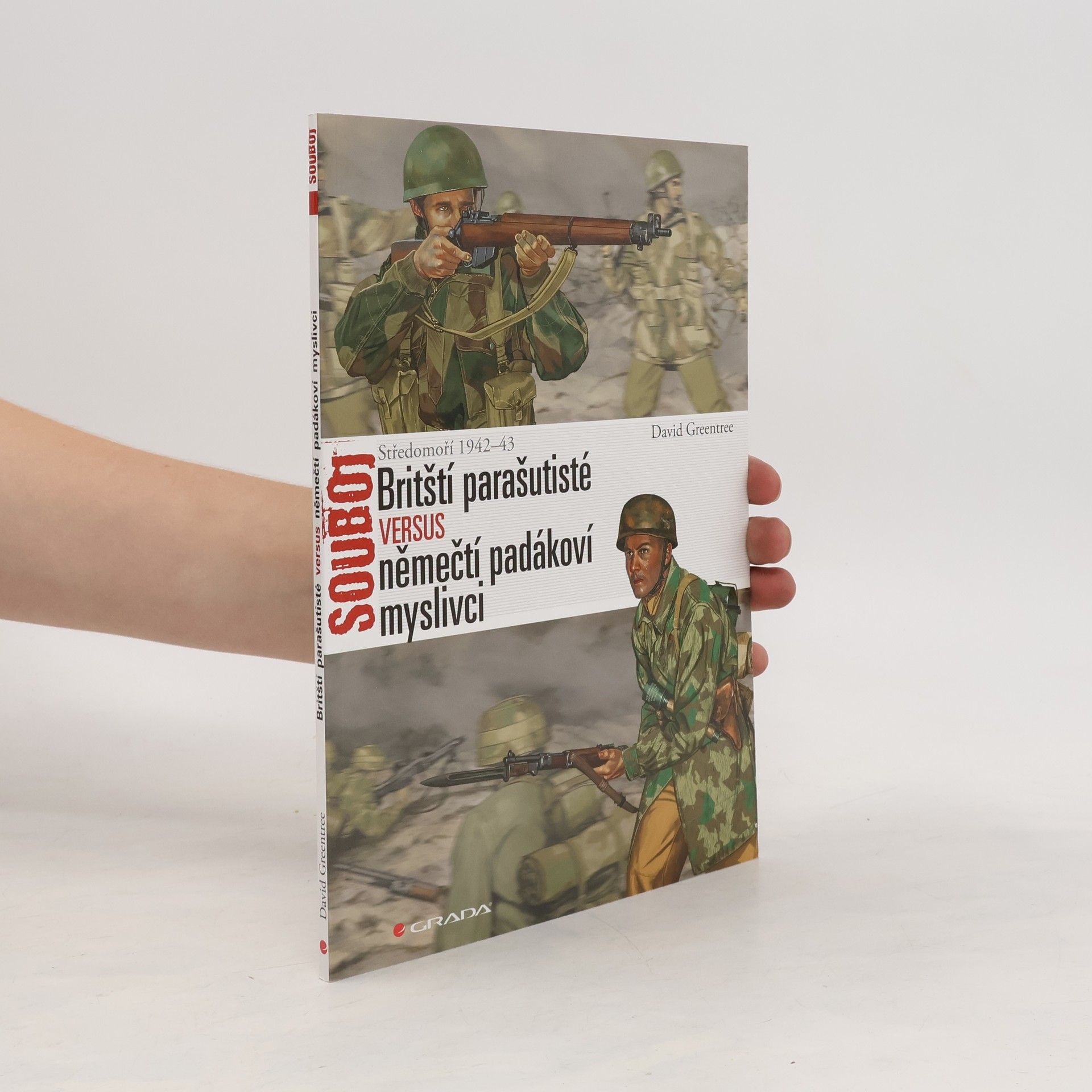 David Greentree Britští parašutisté versus němečtí padákoví myslivci : Středomoří 1942-43