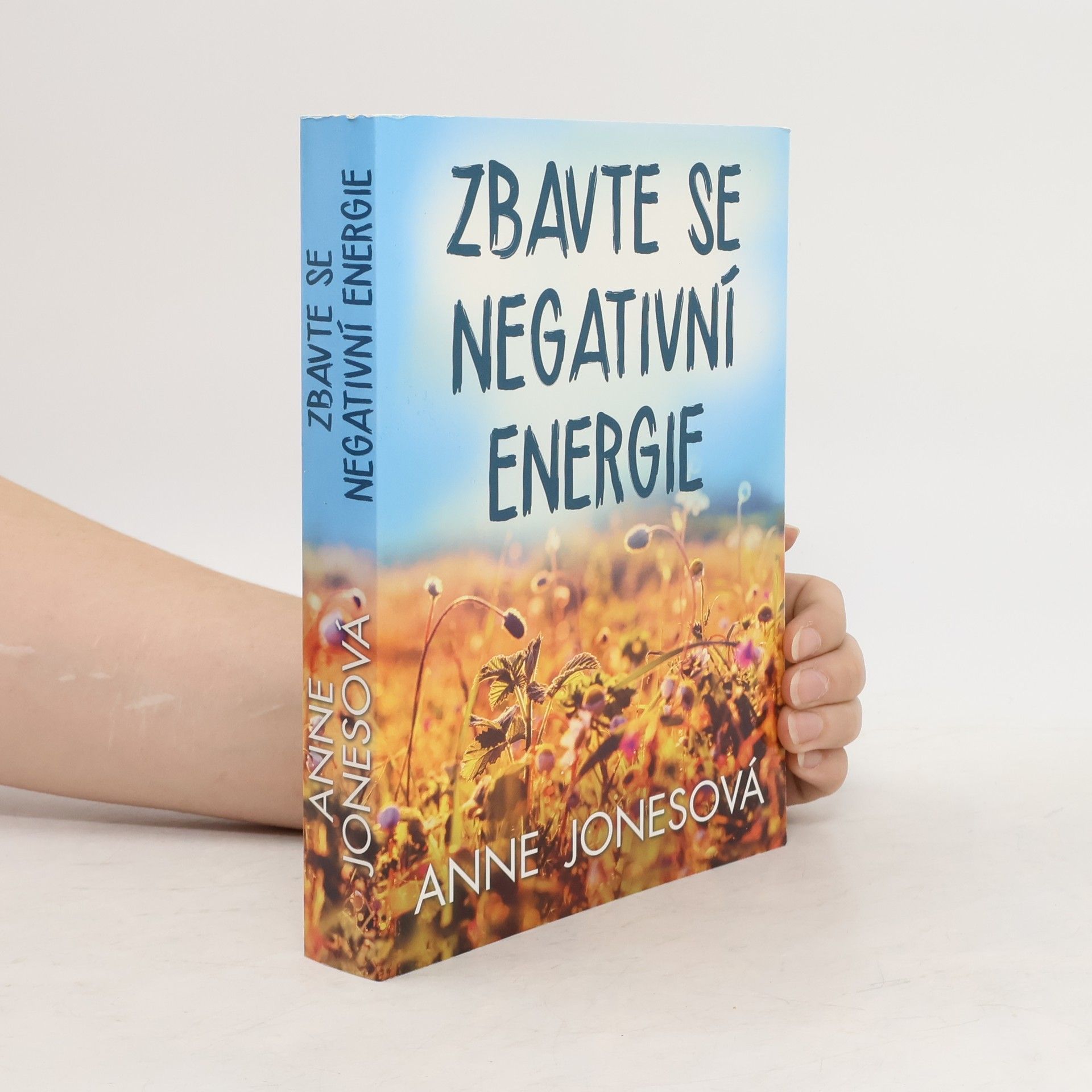 Anne Jones Zbavte se negativní energie
