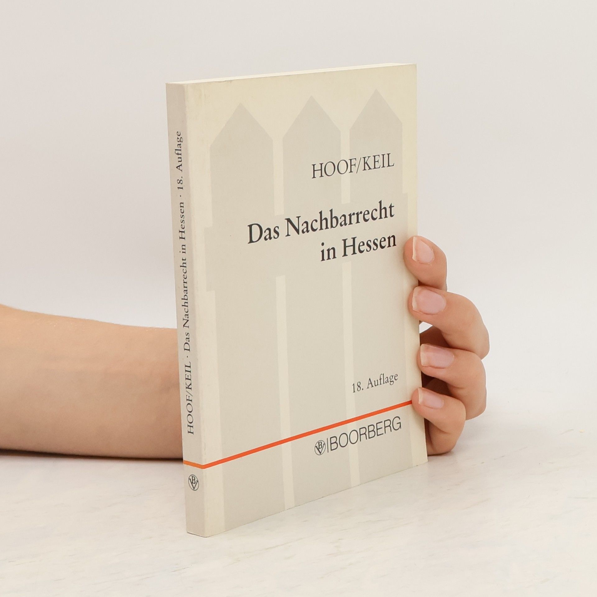 Rudolf Hoof Das Nachbarrecht in Hessen