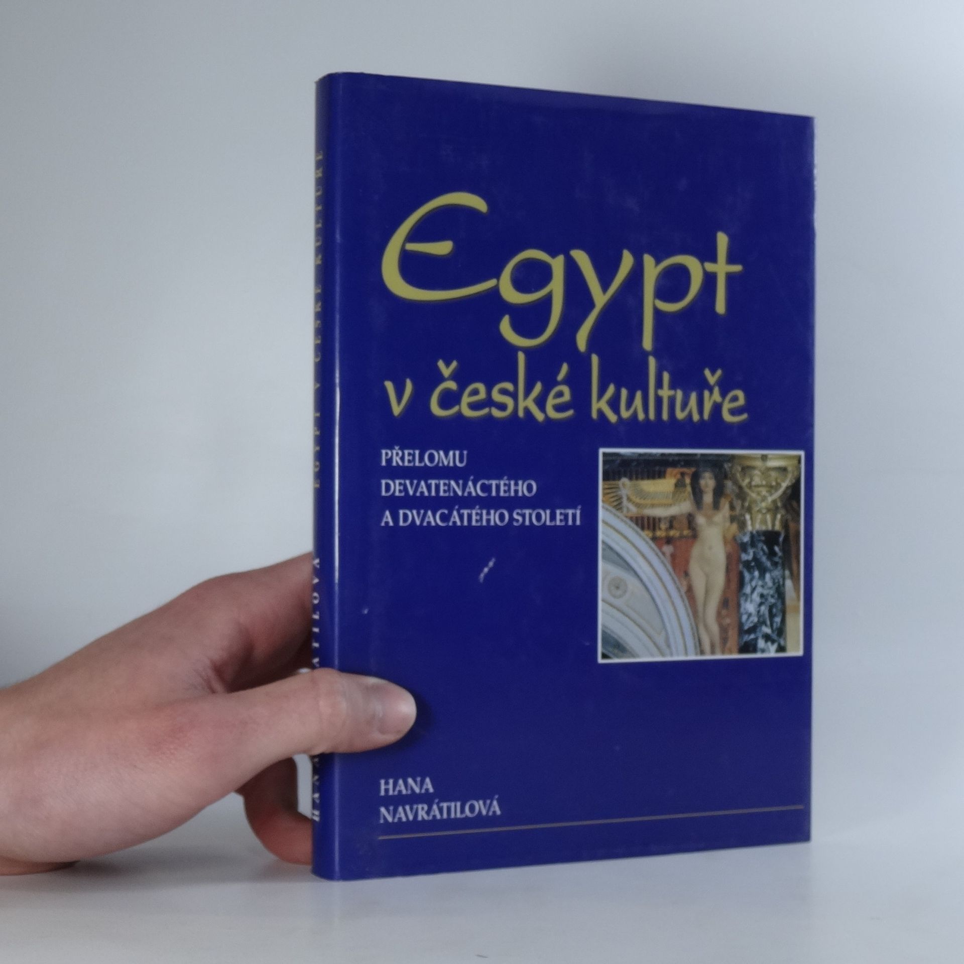 Hana Navratilová Egypt v české kultuře přelomu devatenáctého a dvacátého století