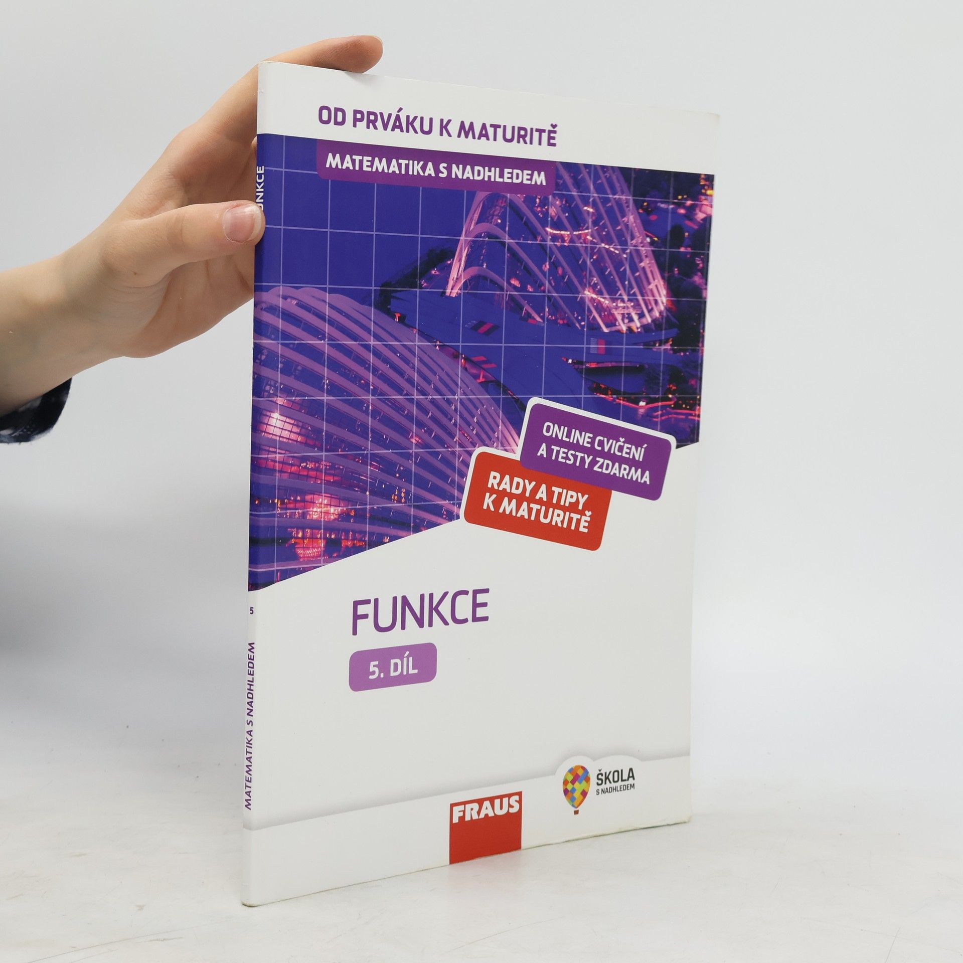 Pavel Tlustý Matematika s nadhledem: od prváku k maturitě: Funkce (5. díl)