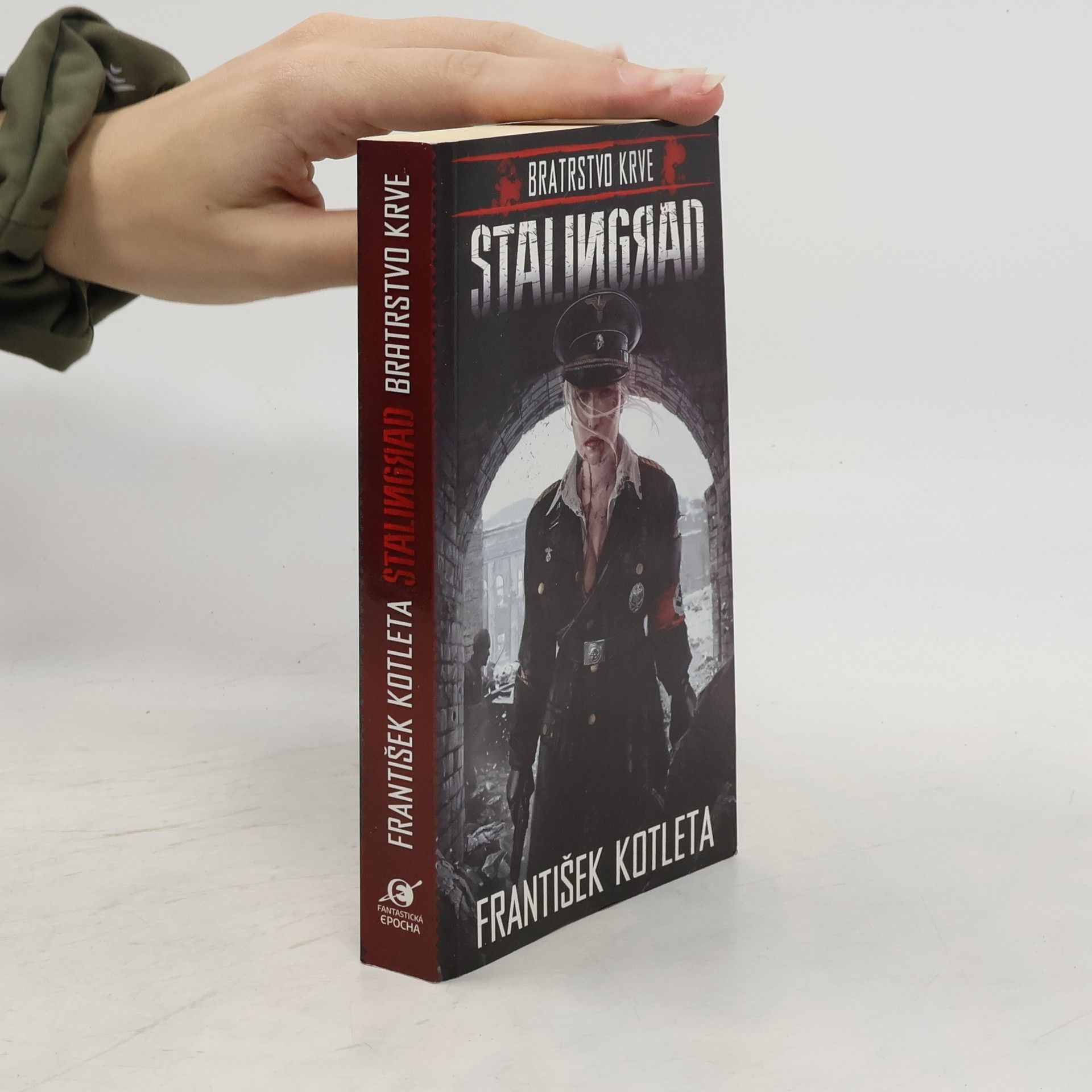 František Kotleta Bratrstvo krve. Stalingrad