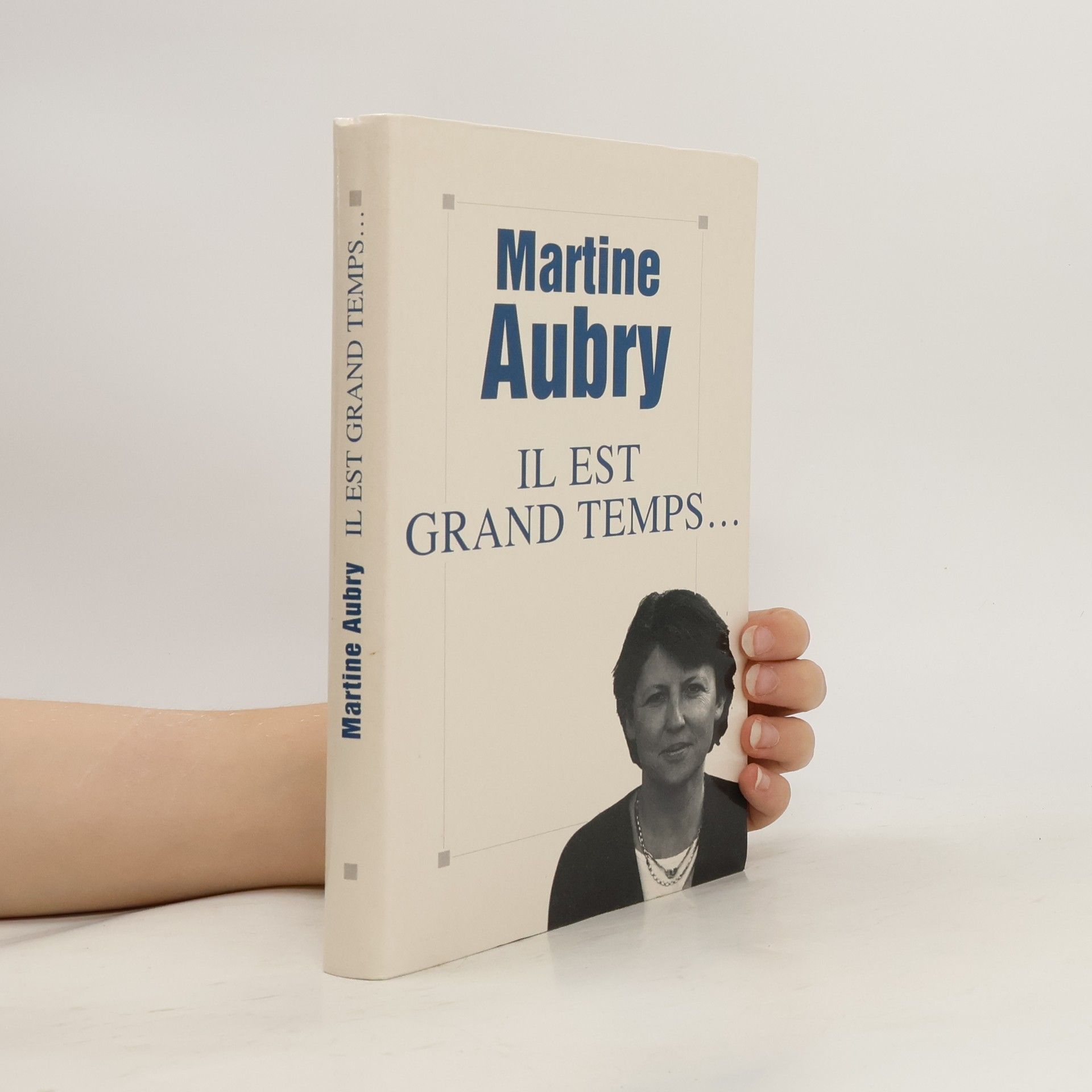 Martine Aubry Il est grand temps...