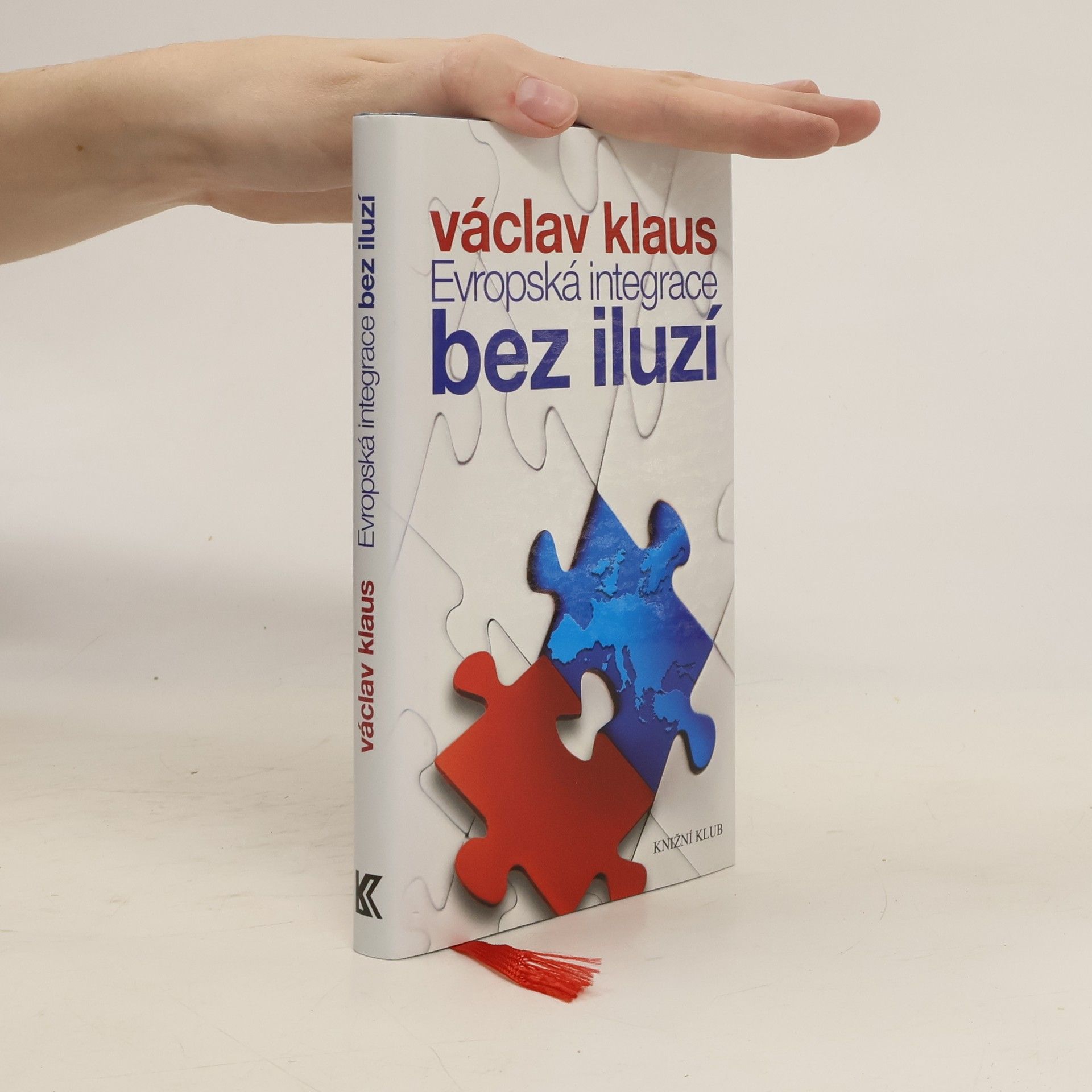 Václav Klaus Evropská integrace bez iluzí