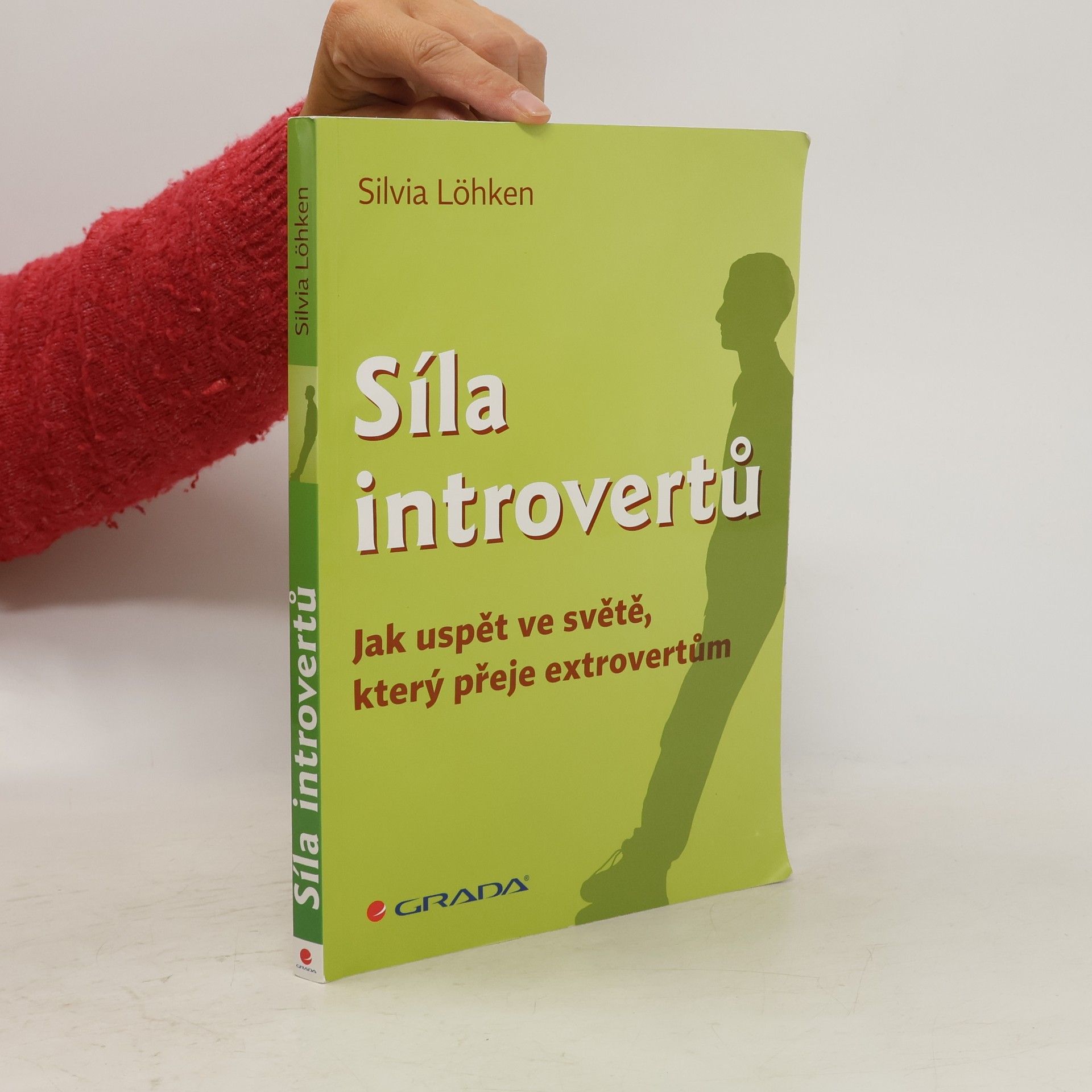 Sylvia Löhken Síla introvertů. Jak uspět ve světě, který přeje extrovertům