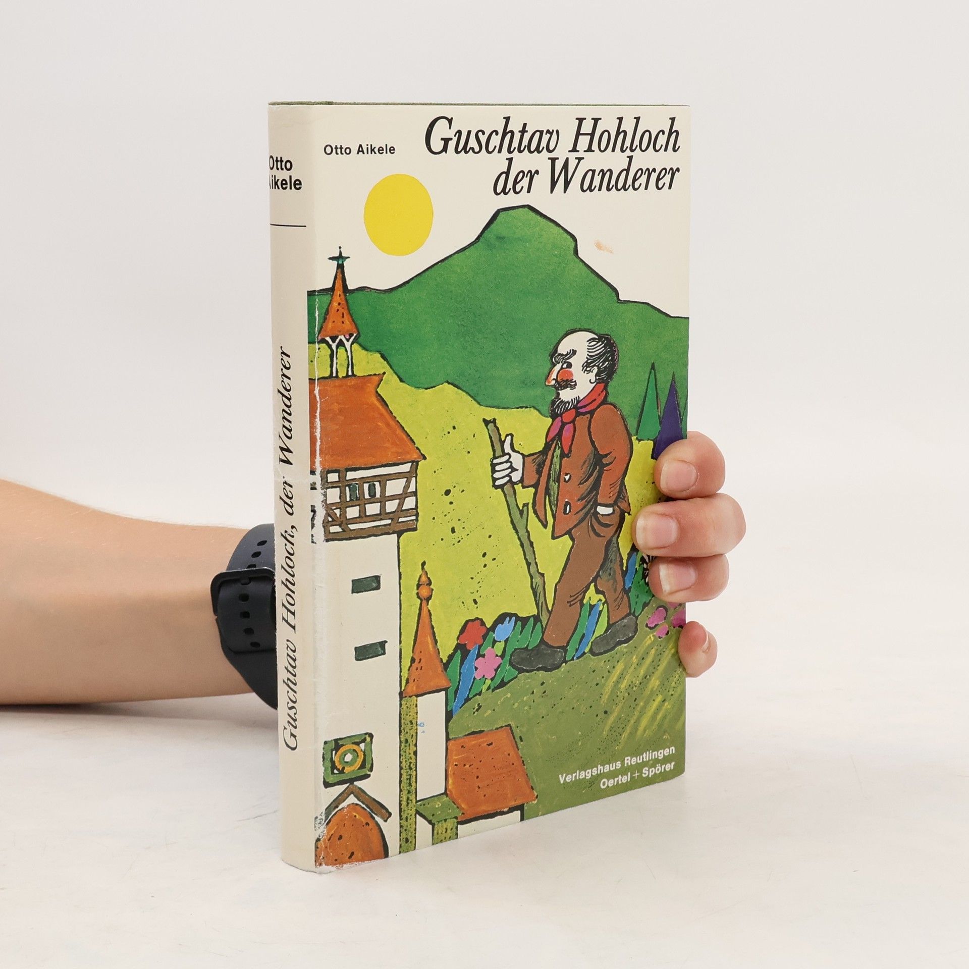Otto Aikele Guschtav Hohloch, der Wanderer