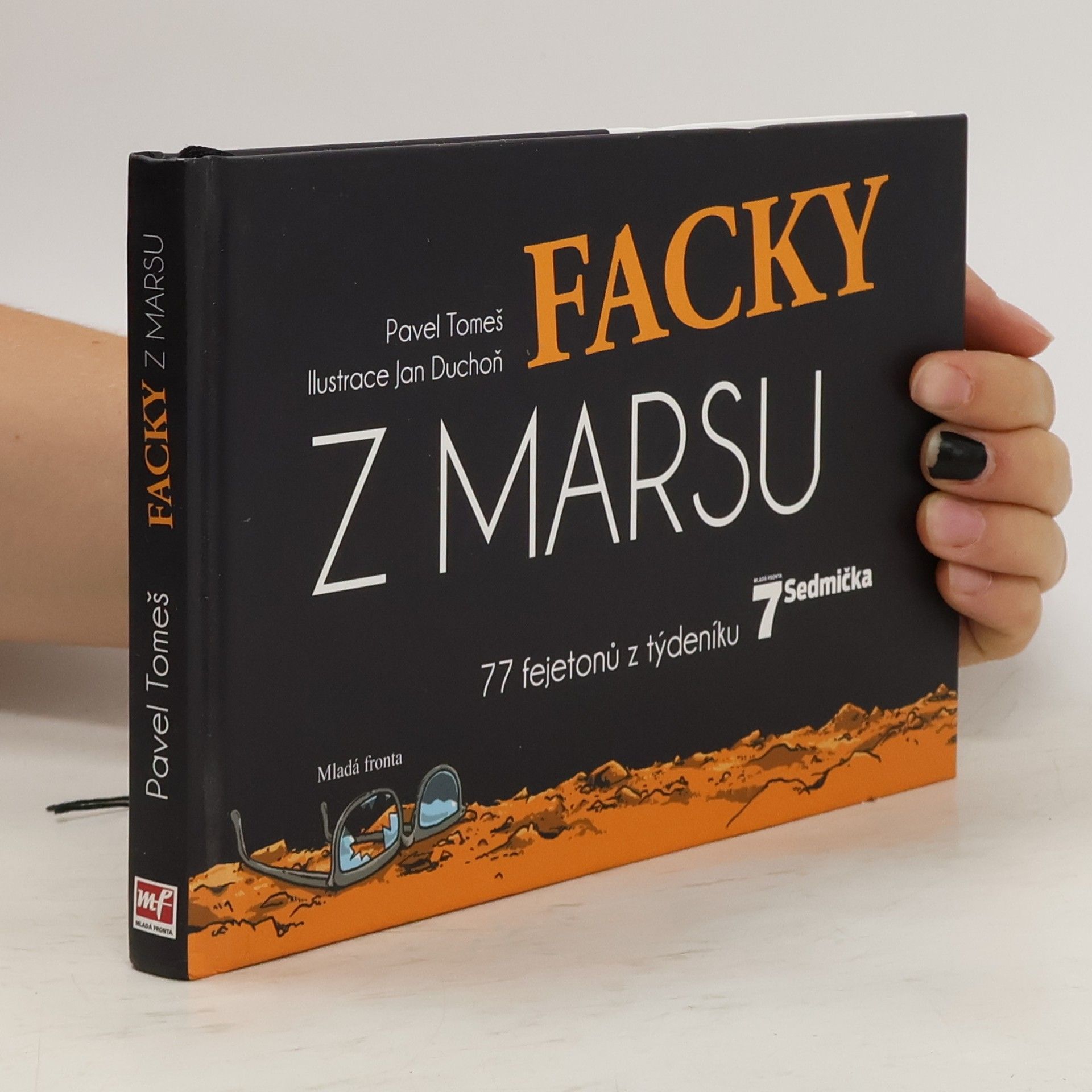Pavel Tomeš Facky z Marsu : 77 fejetonů z týdeníku Sedmička