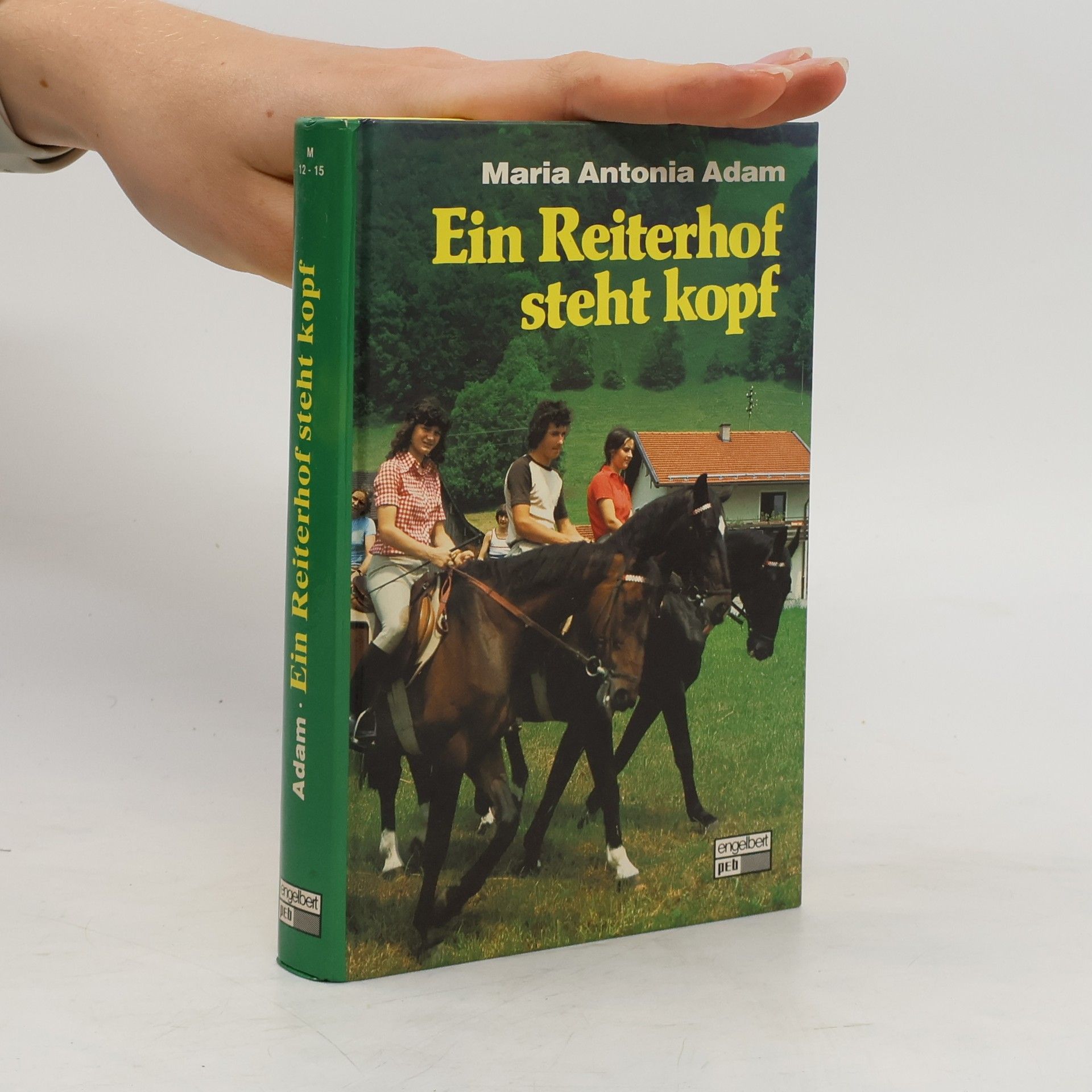Maria Antonie Adam Ein Reiterhof steht kopf