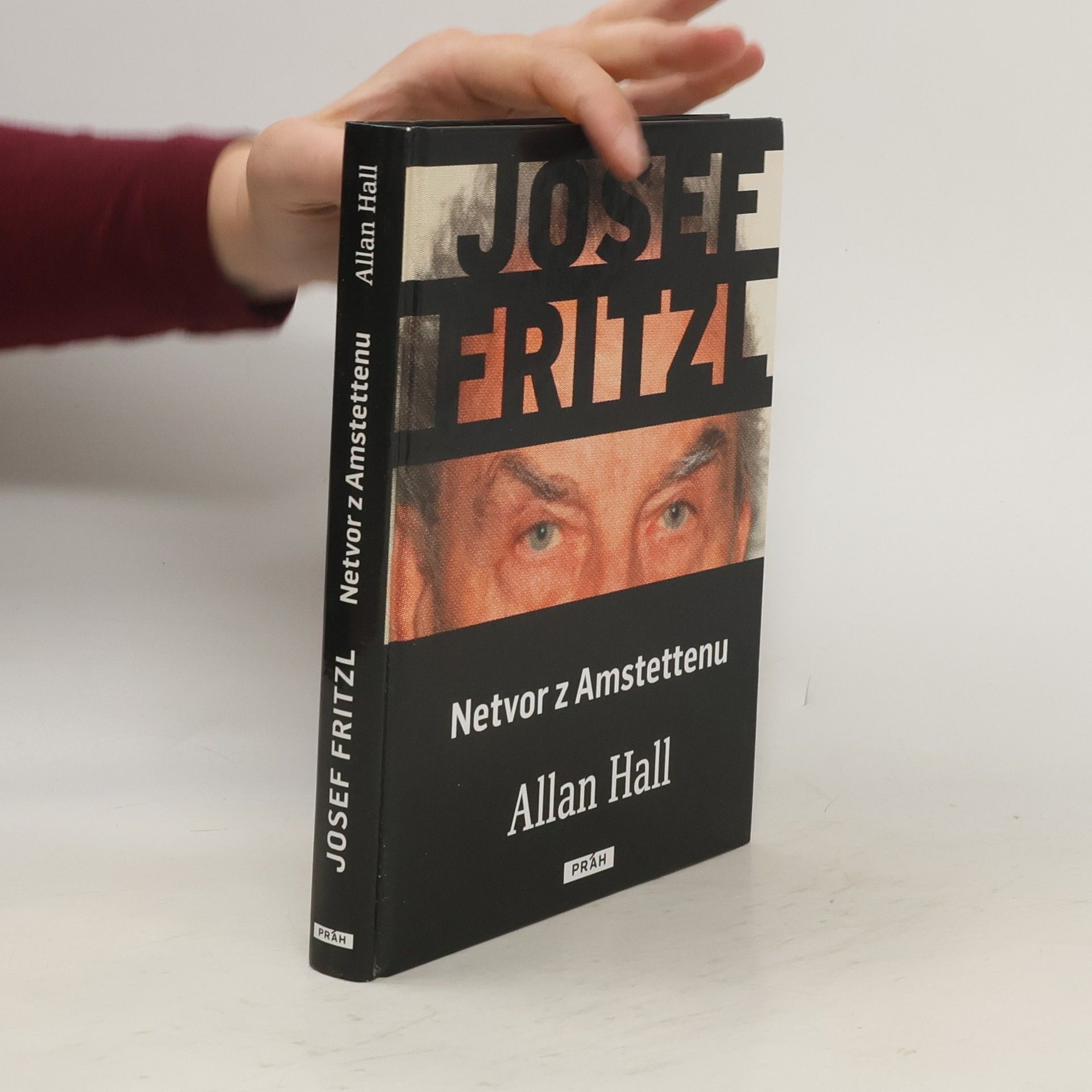Allan Hall Josef Fritzl. Netvor z Amstettenu