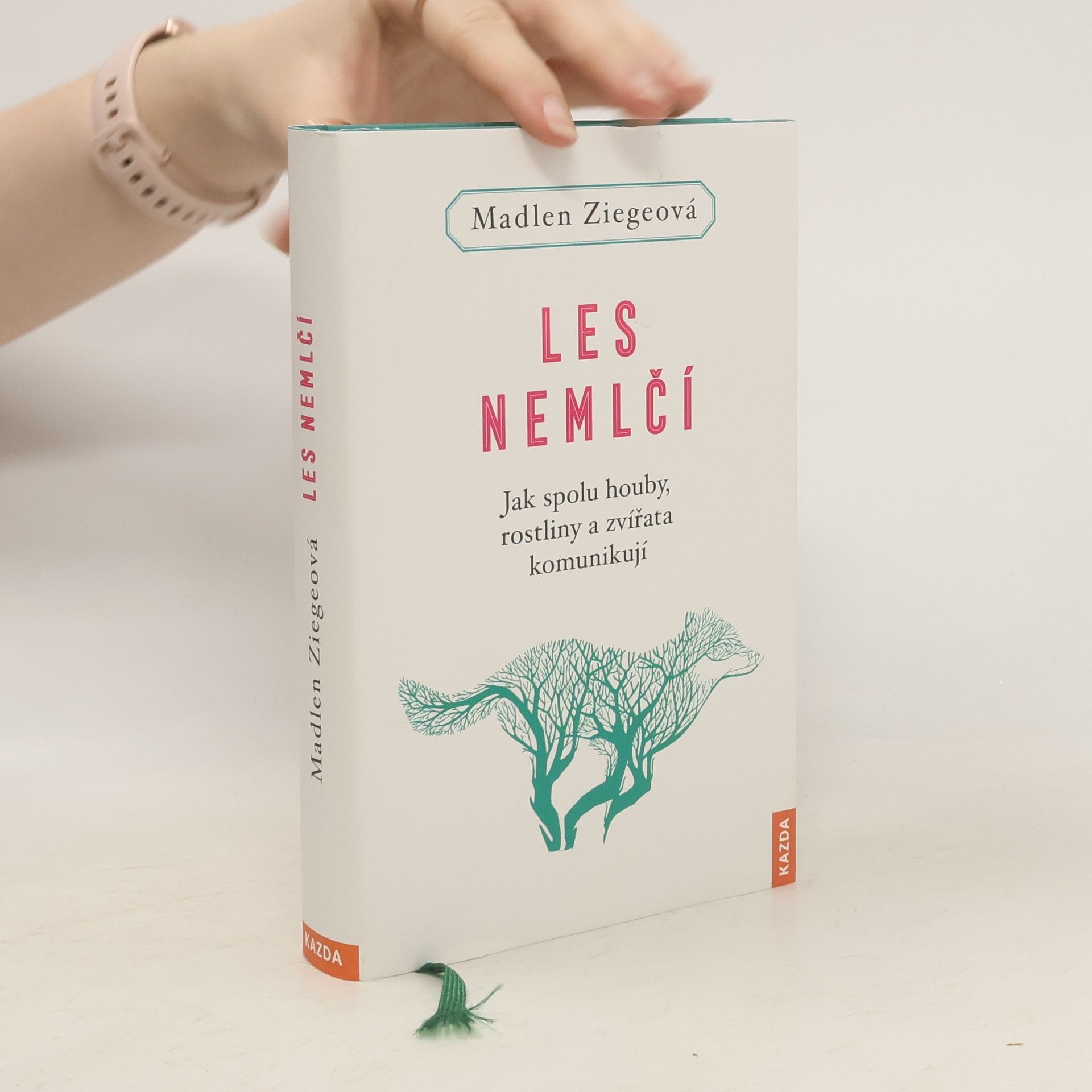 Madlen Ziege Les nemlčí : jak spolu houby, rostliny a zvířata komunikují