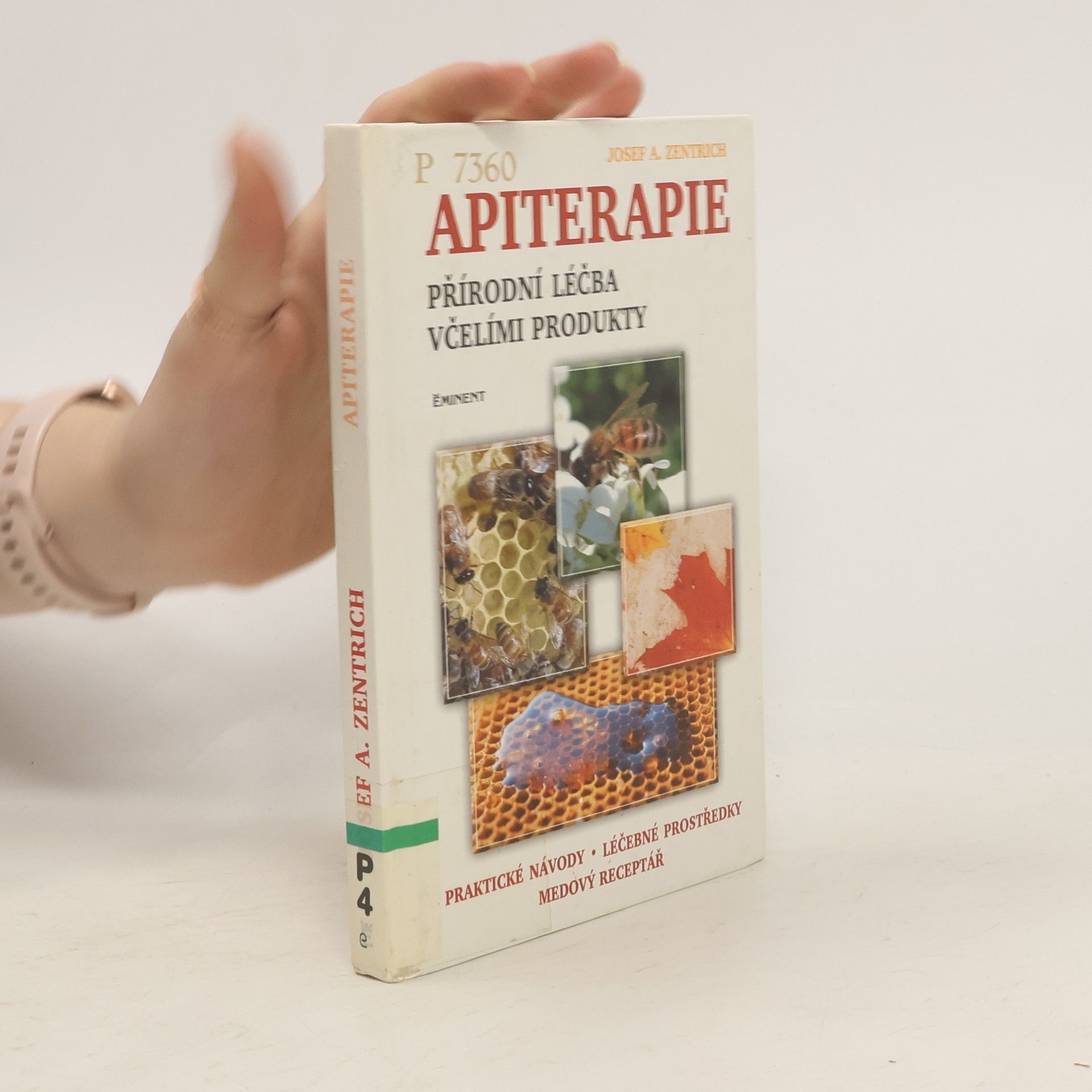 Josef Antonín Zentrich Apiterapie : přírodní léčba včelími produkty