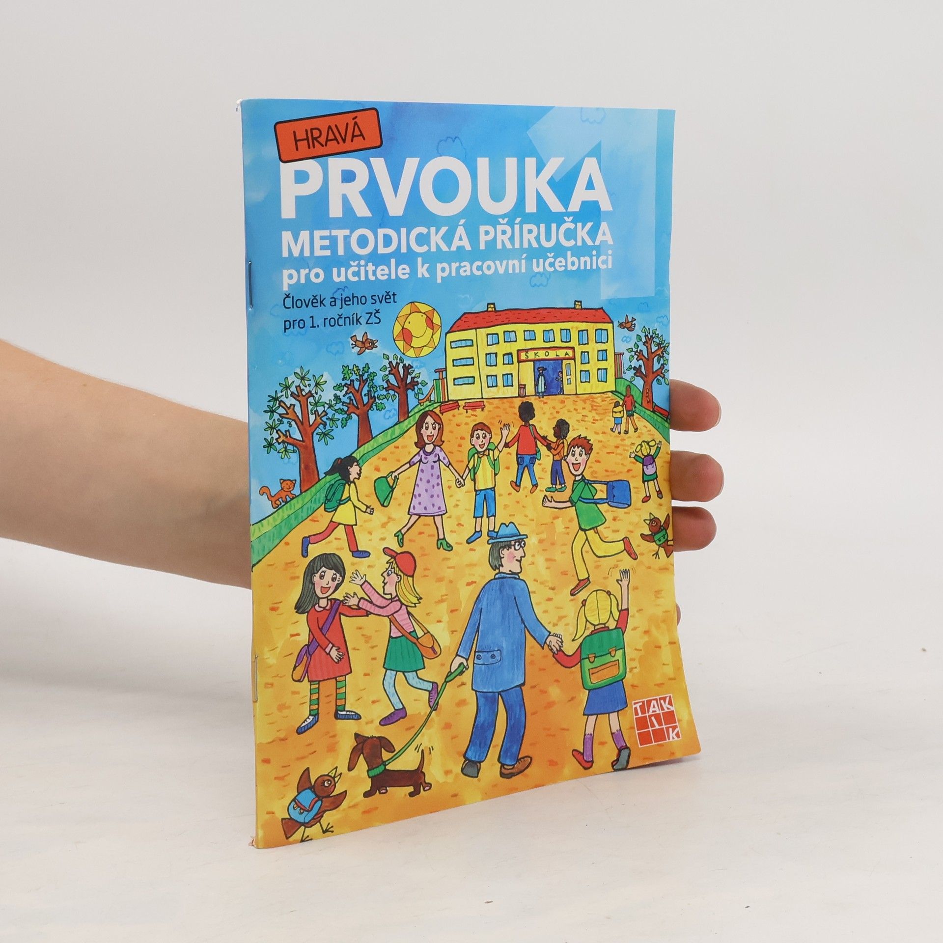 Pavla Dvorská Hravá prvouka 1 : člověk a jeho svět : pro 1. ročník ZŠ : v souladu s RVP ZV