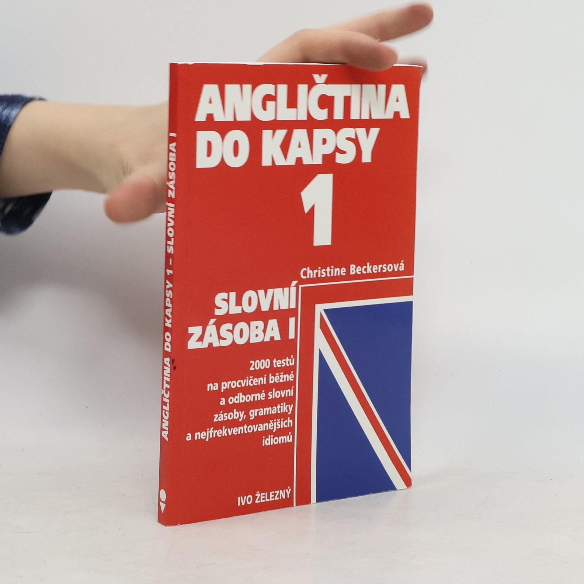 Christine Beckers Angličtina do kapsy 1. Základní slovní zásoba I