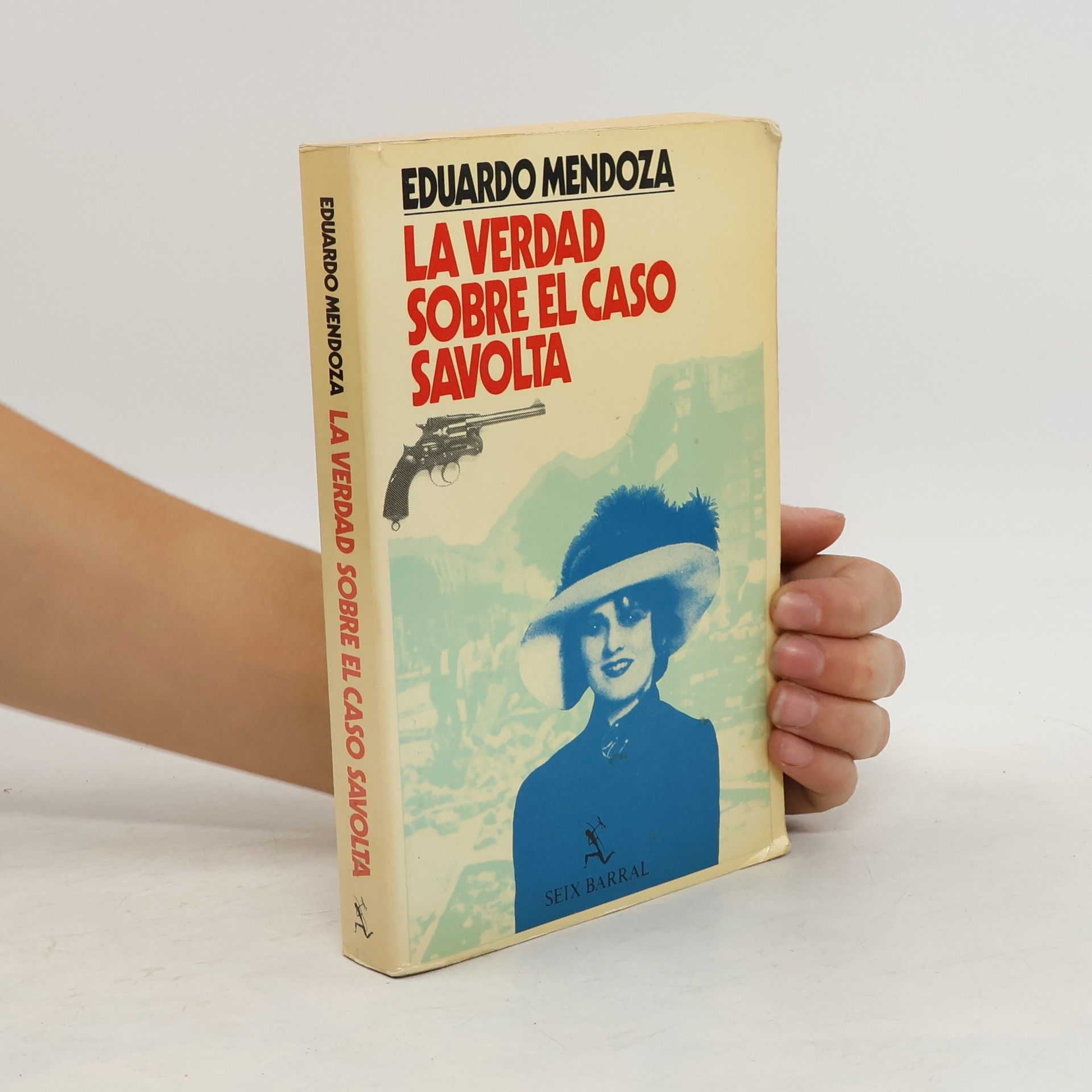 Eduardo Mendoza La verdad sobre el caso Savolta