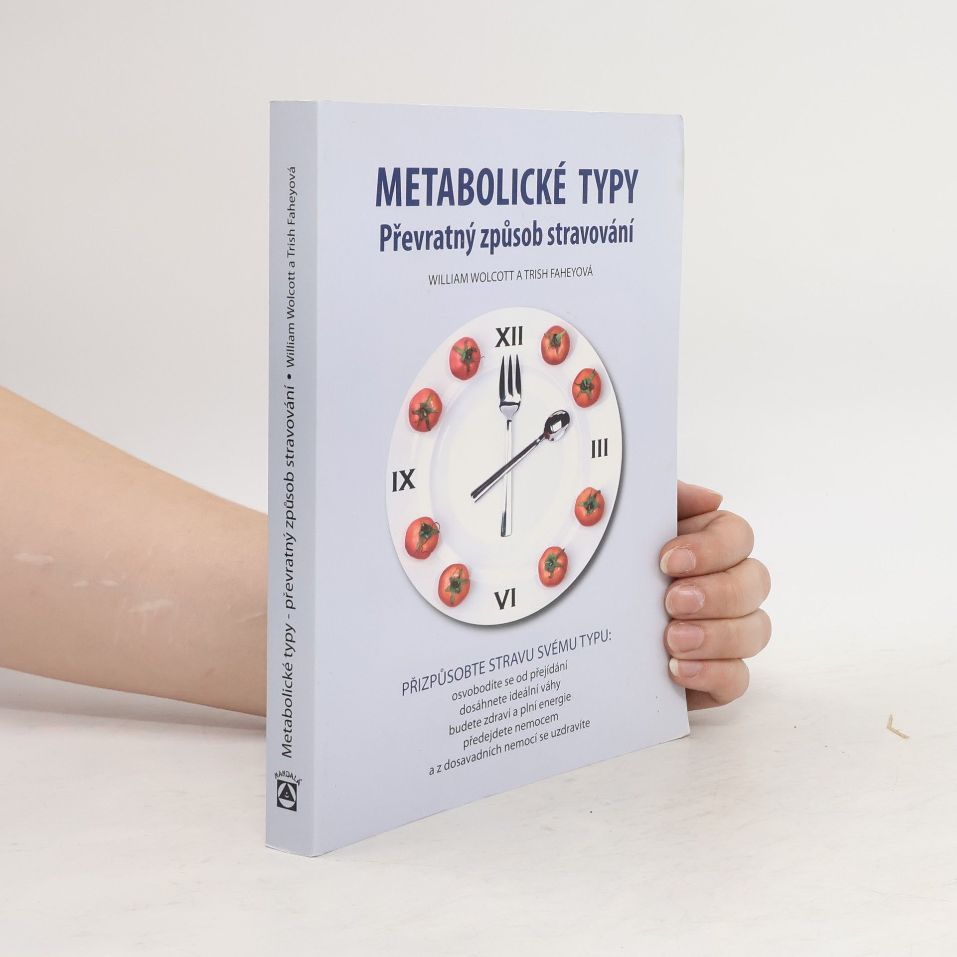 William L. Wolcott Metabolické typy. Převratný způsob stravování