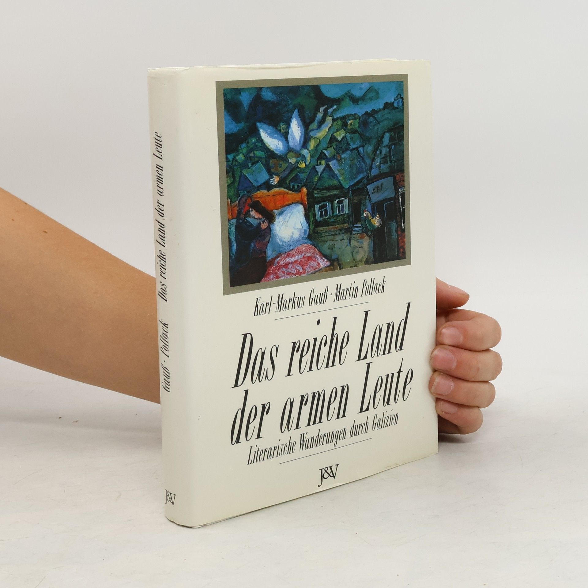 Karl-Markus Gauß Das reiche Land der armen Leute