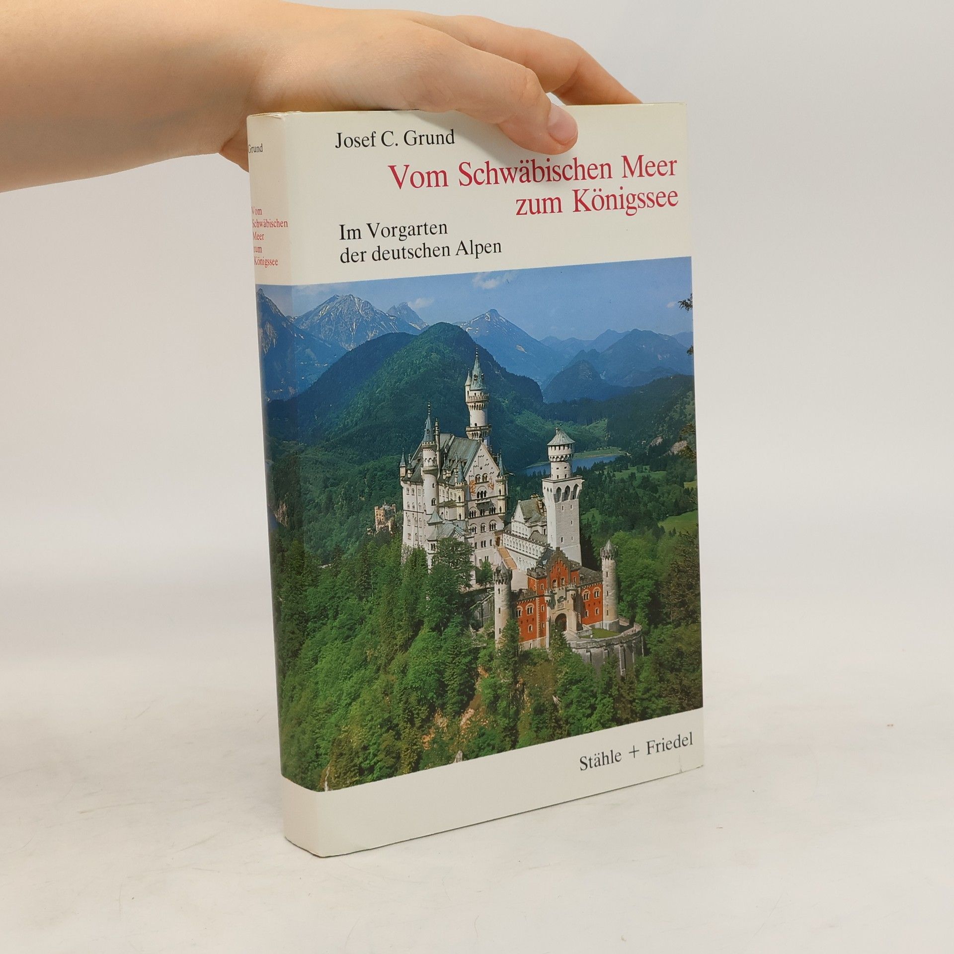 Josef Carl Grund Vom Schwäbischen Meer zum Königssee
