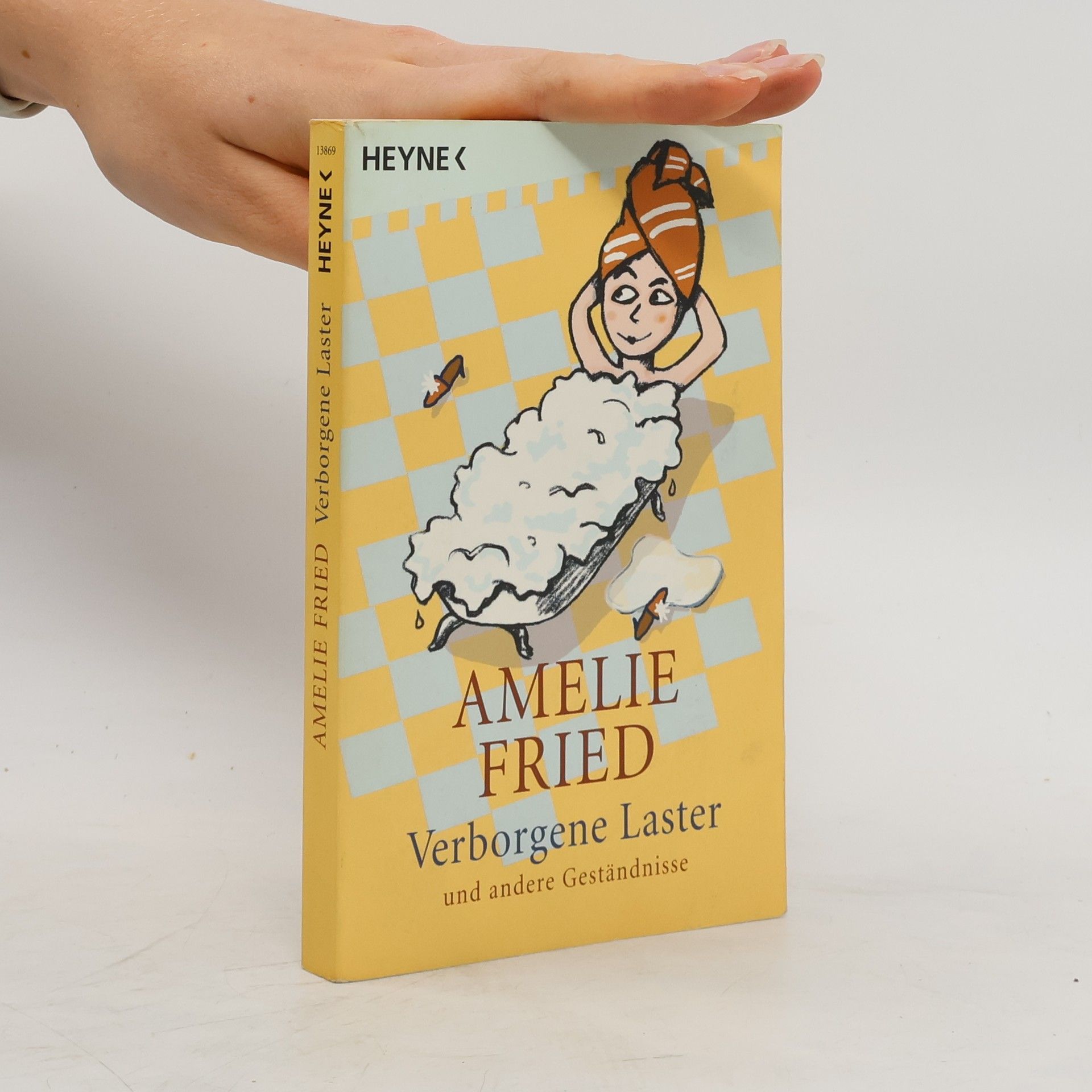 Amelie Fried Verborgene Laster und andere Geständnisse